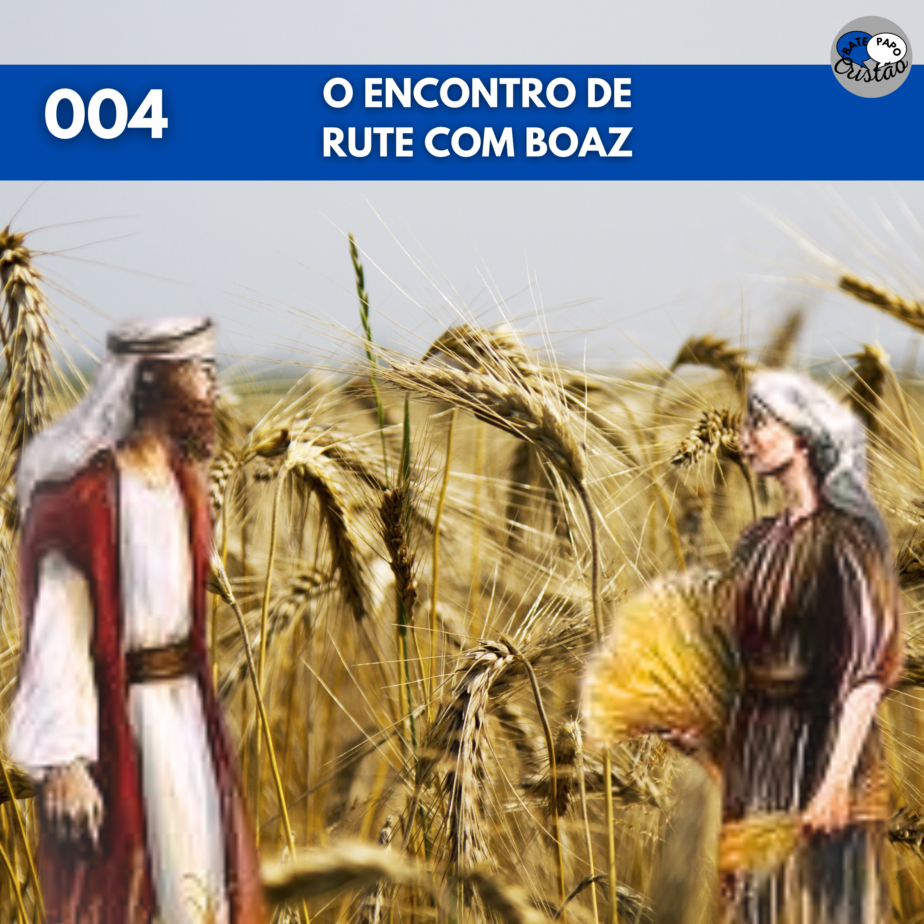 Ep. 004 - T3L4-24 O encontro de Rute e Boaz  episode artwork