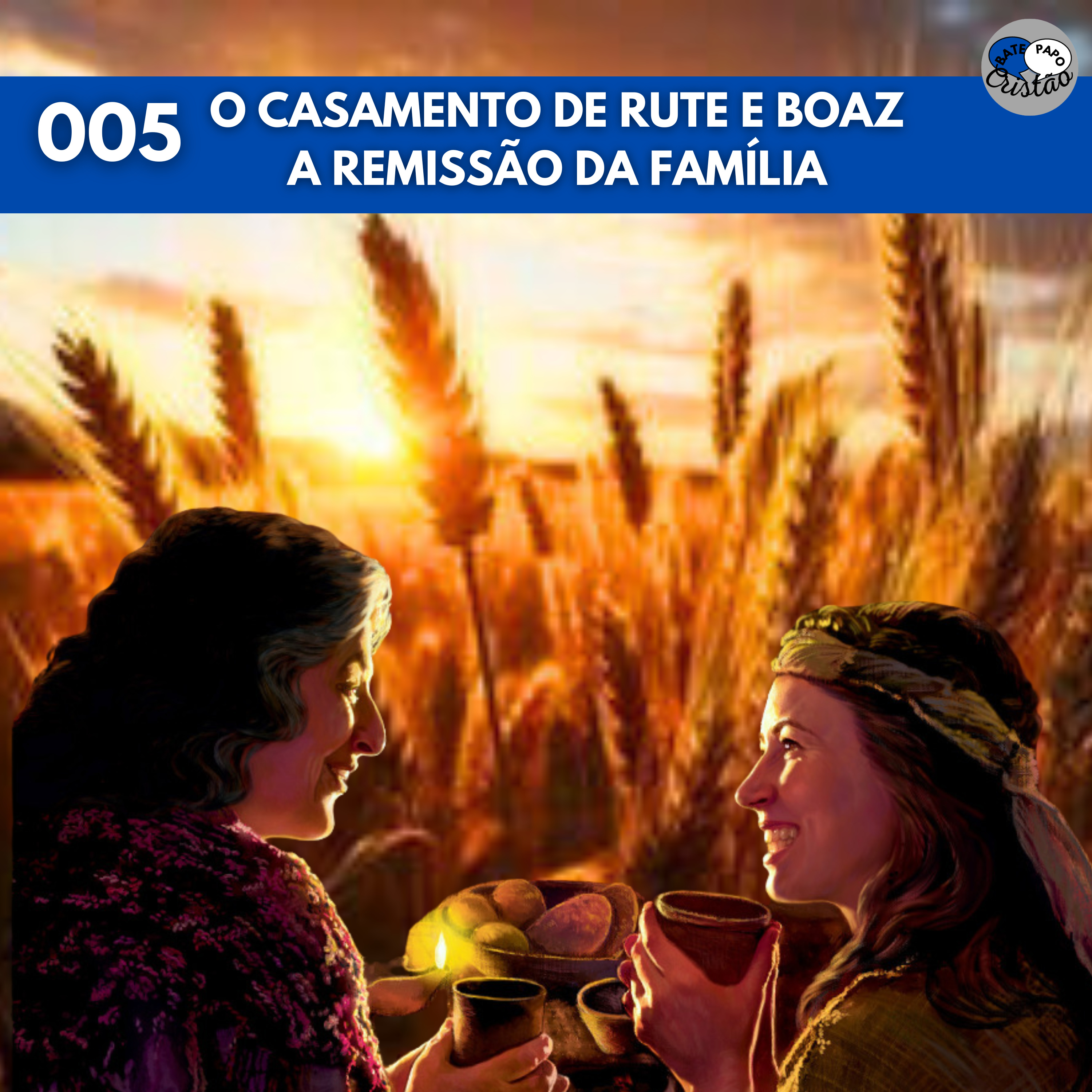Ep.005 - T3L5-24 O casamento de Rute e Boaz - A remissão da família episode artwork