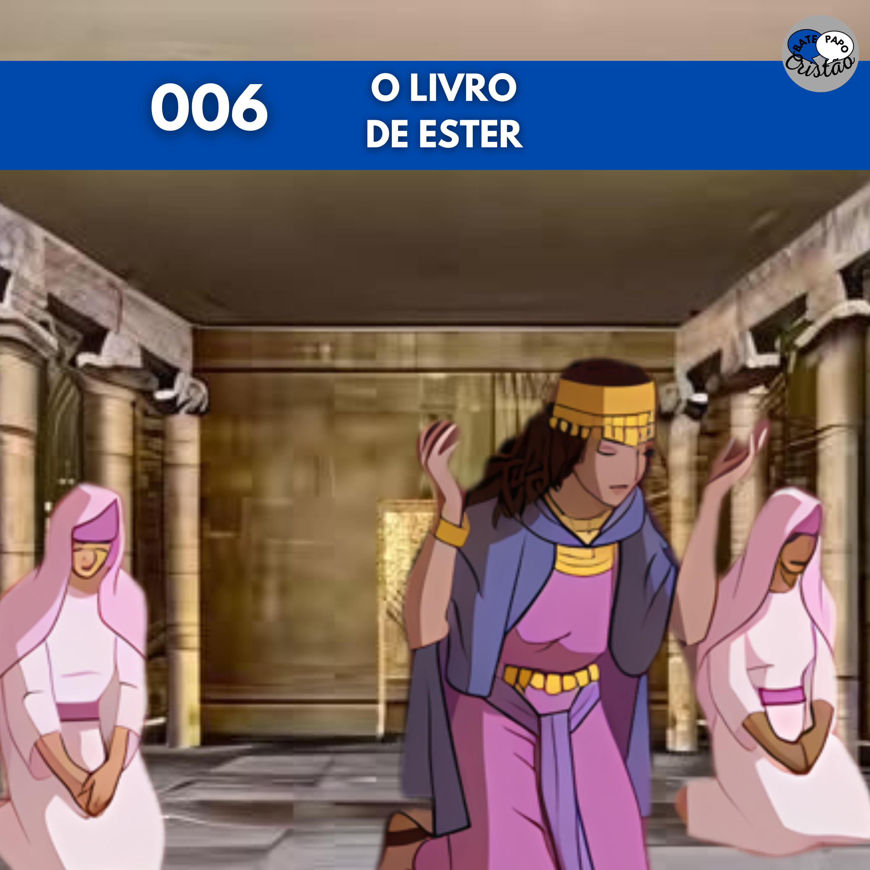 Ep. 006 - T3L6-24 O livro de Ester episode artwork