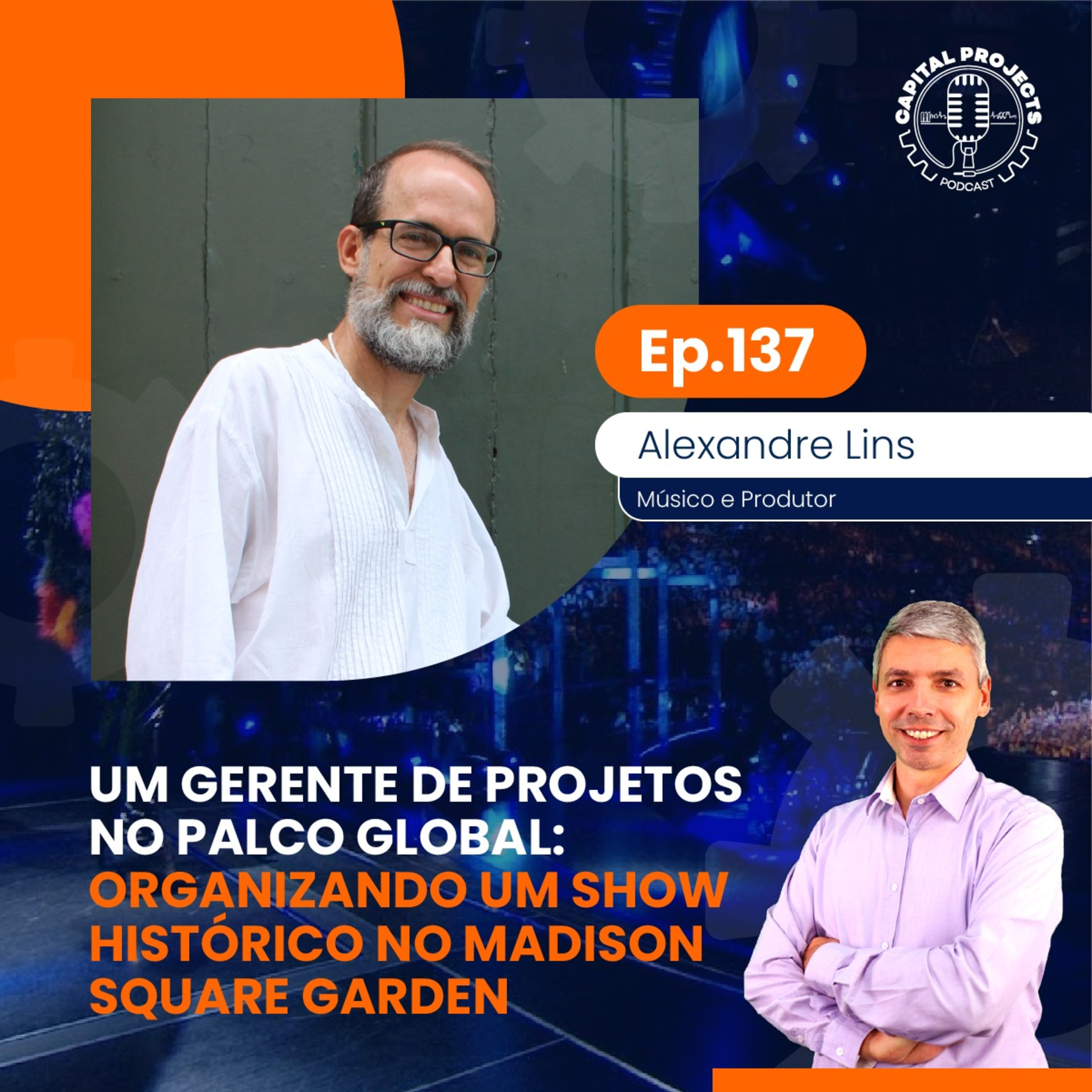 Episódio #137 - Um Gerente de Projetos no Palco Global: Organizando um Show Histórico no Madison Square Garden episode artwork