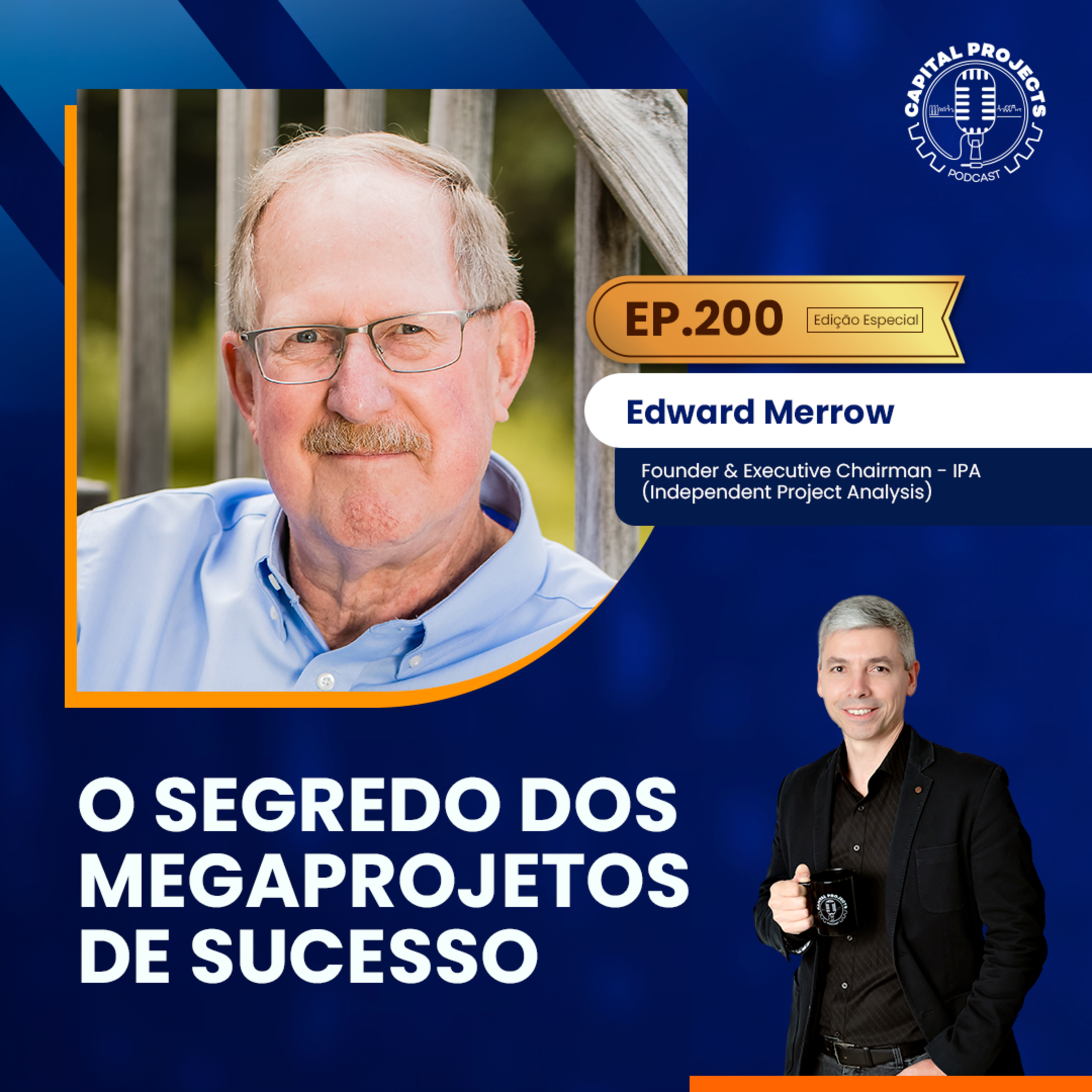 Episódio #200 – O Segredo dos Megaprojetos de Sucesso — Com Edward Merrow episode artwork