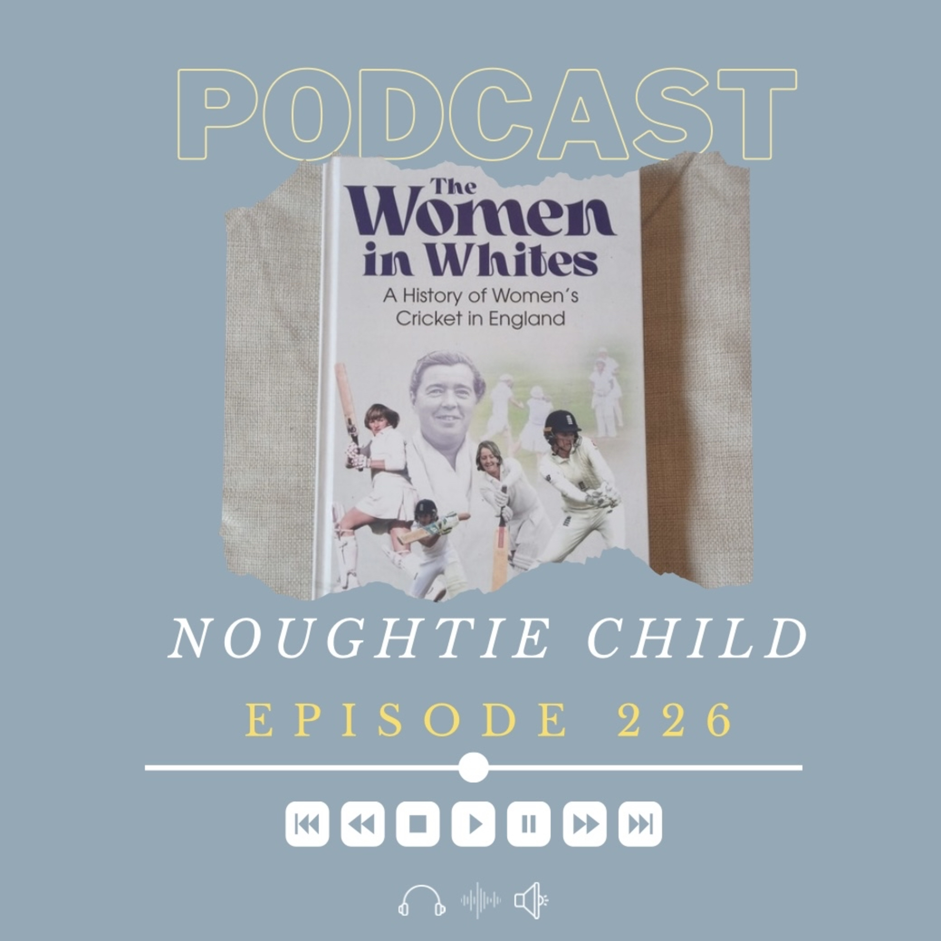 Episode 226: The Women in Whites ft Dr Raf Nicholson episode artwork
