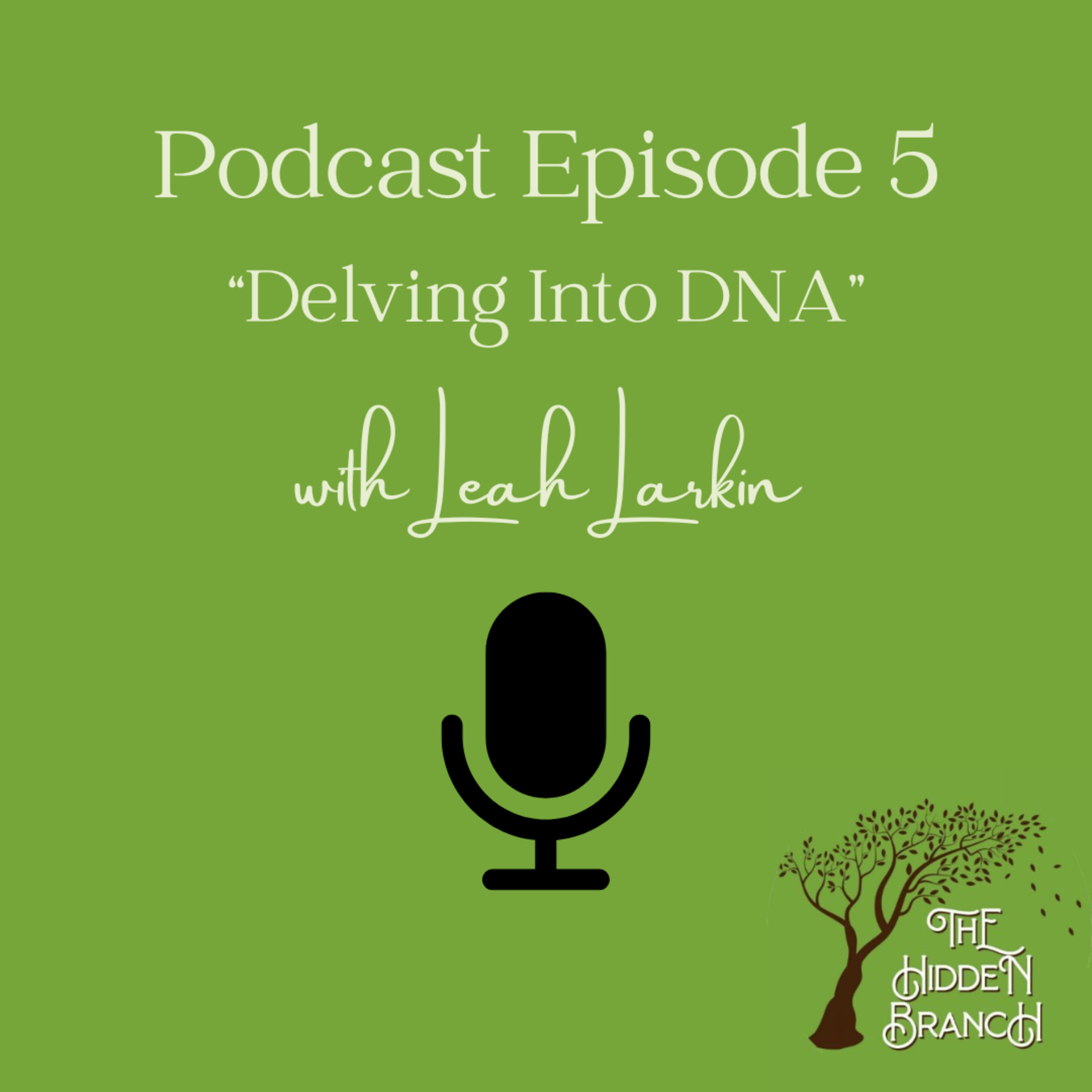 Episode 5: Delving into DNA