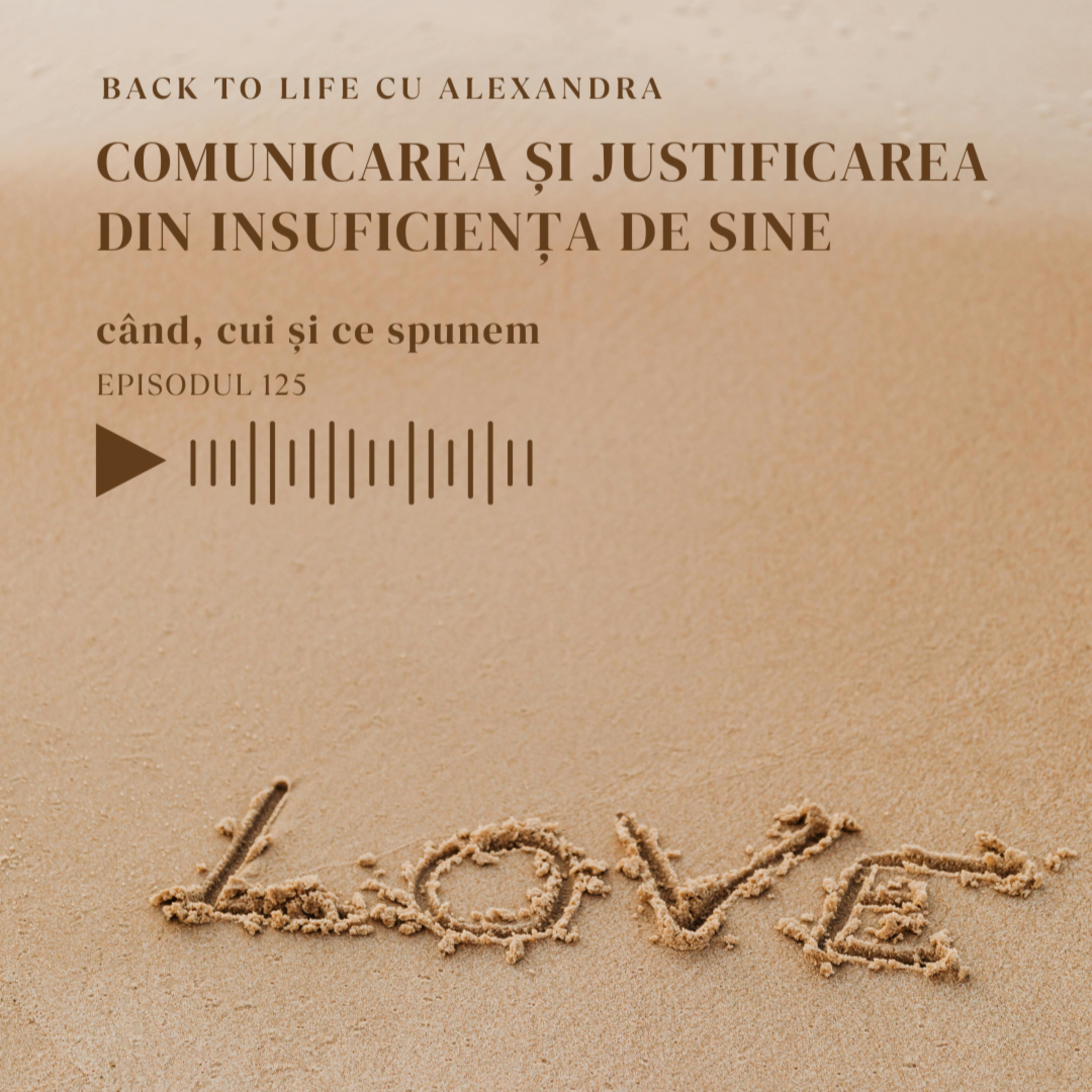 Episodul 125: Comunicarea și justificarea din insuficiența de sine: când, cui și ce spunem episode artwork