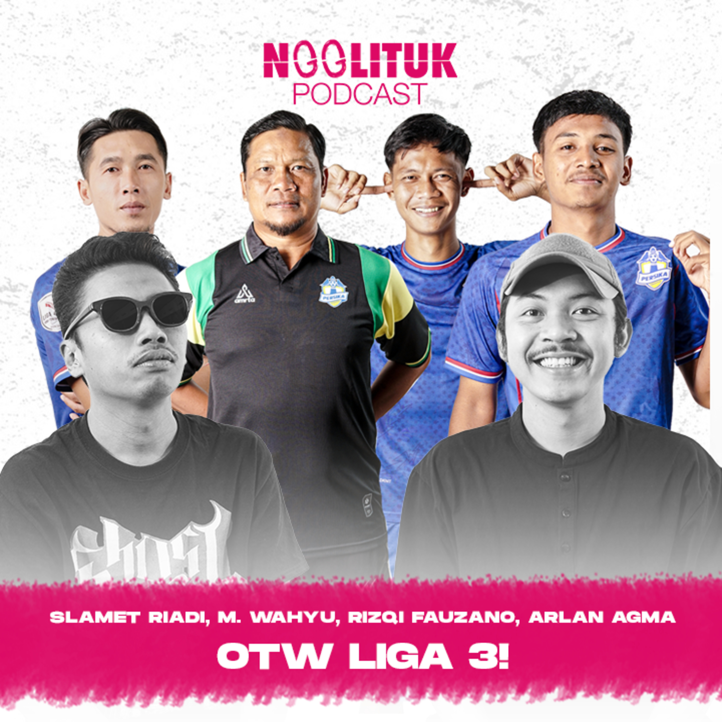 #221 Slamet Riadi, M. Wahyu, Rizqi Fauzano, Arlan Agma Dinata | Otw Liga 3! | Ngglituk X Amrta Apparel X Persika Karanganyar