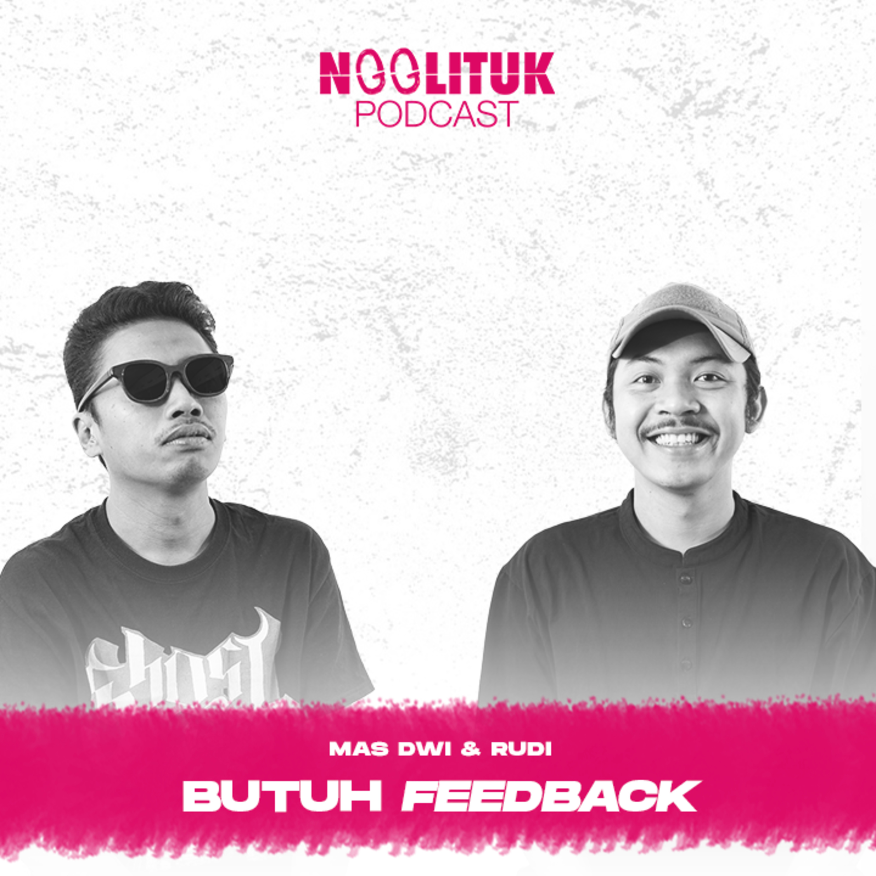 #231 Mas Dwi & Rudi | Butuh Feedback | Ngglituk episode artwork