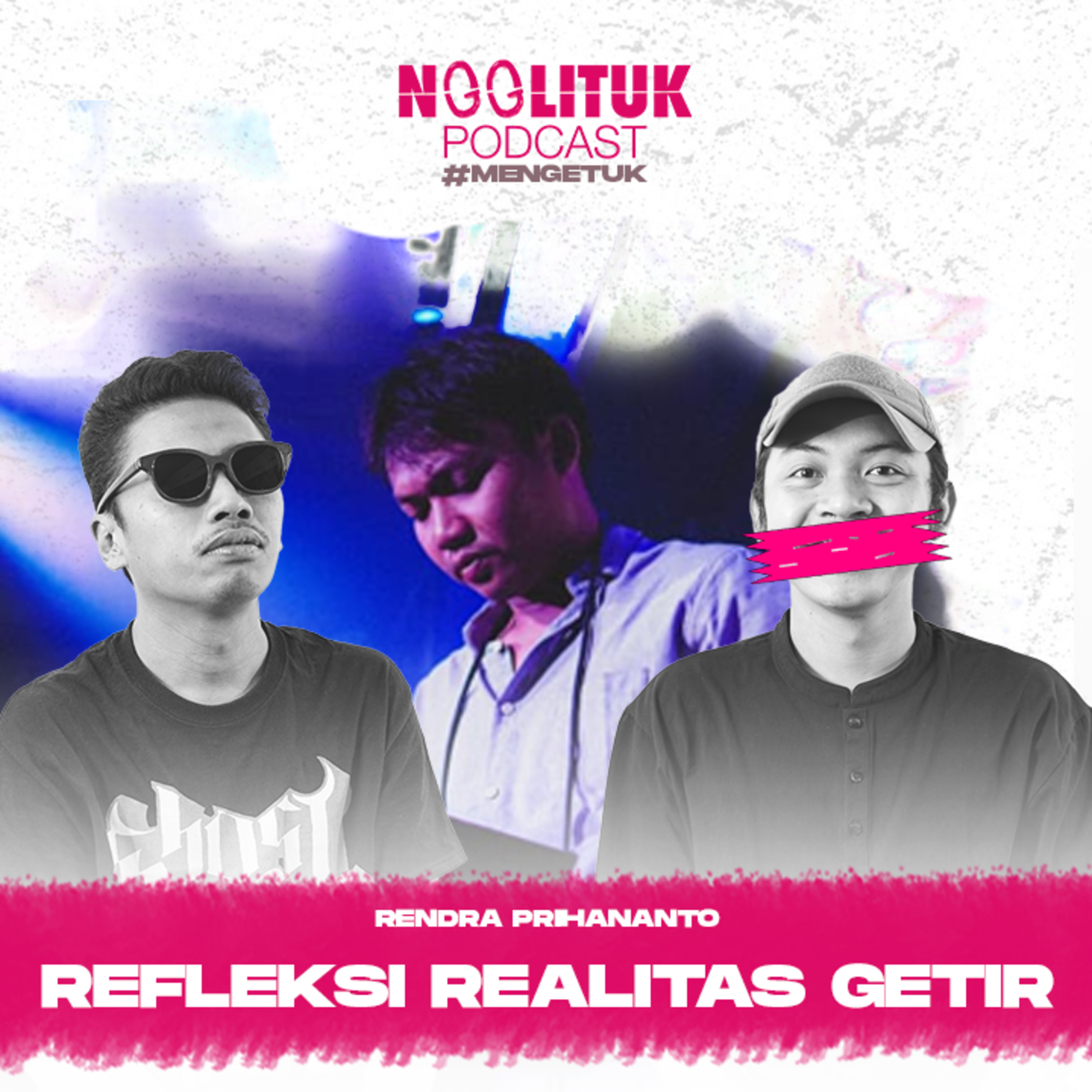 #249 Rendra Prihananto | Refleksi Realitas Getir | Ngglituk episode artwork
