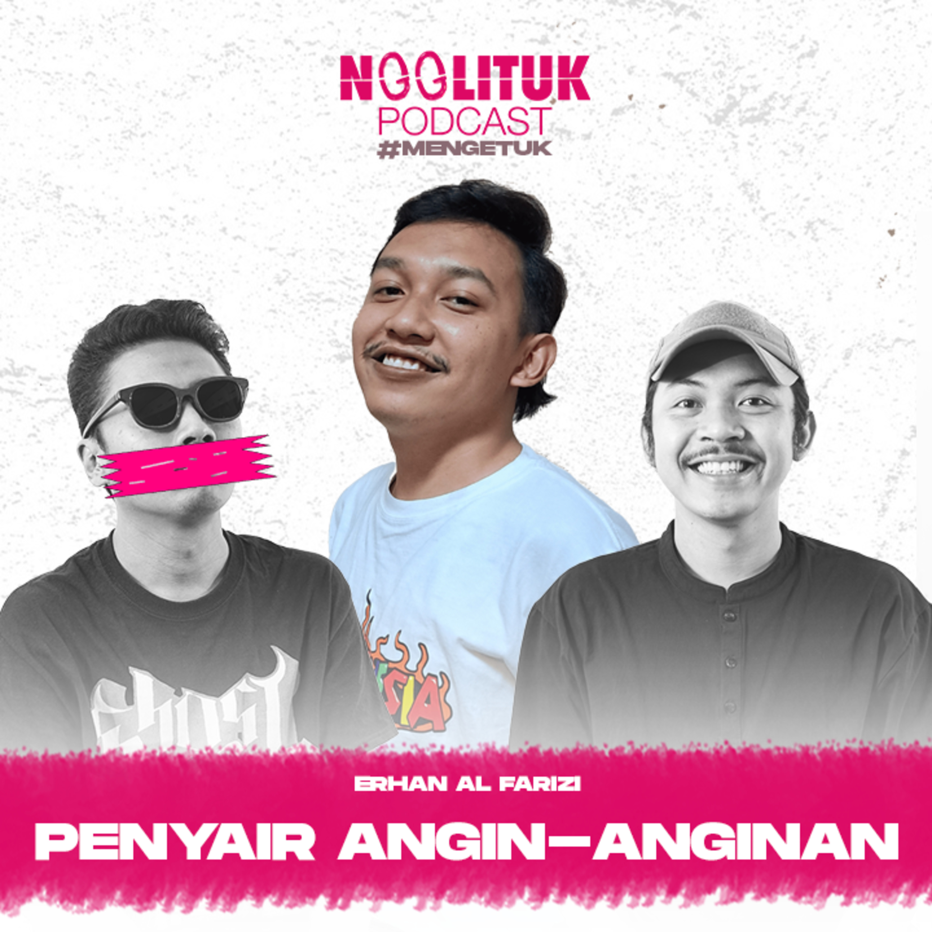 #252 Erhan Al Farizi | Penyair Angin-Anginan | Ngglituk