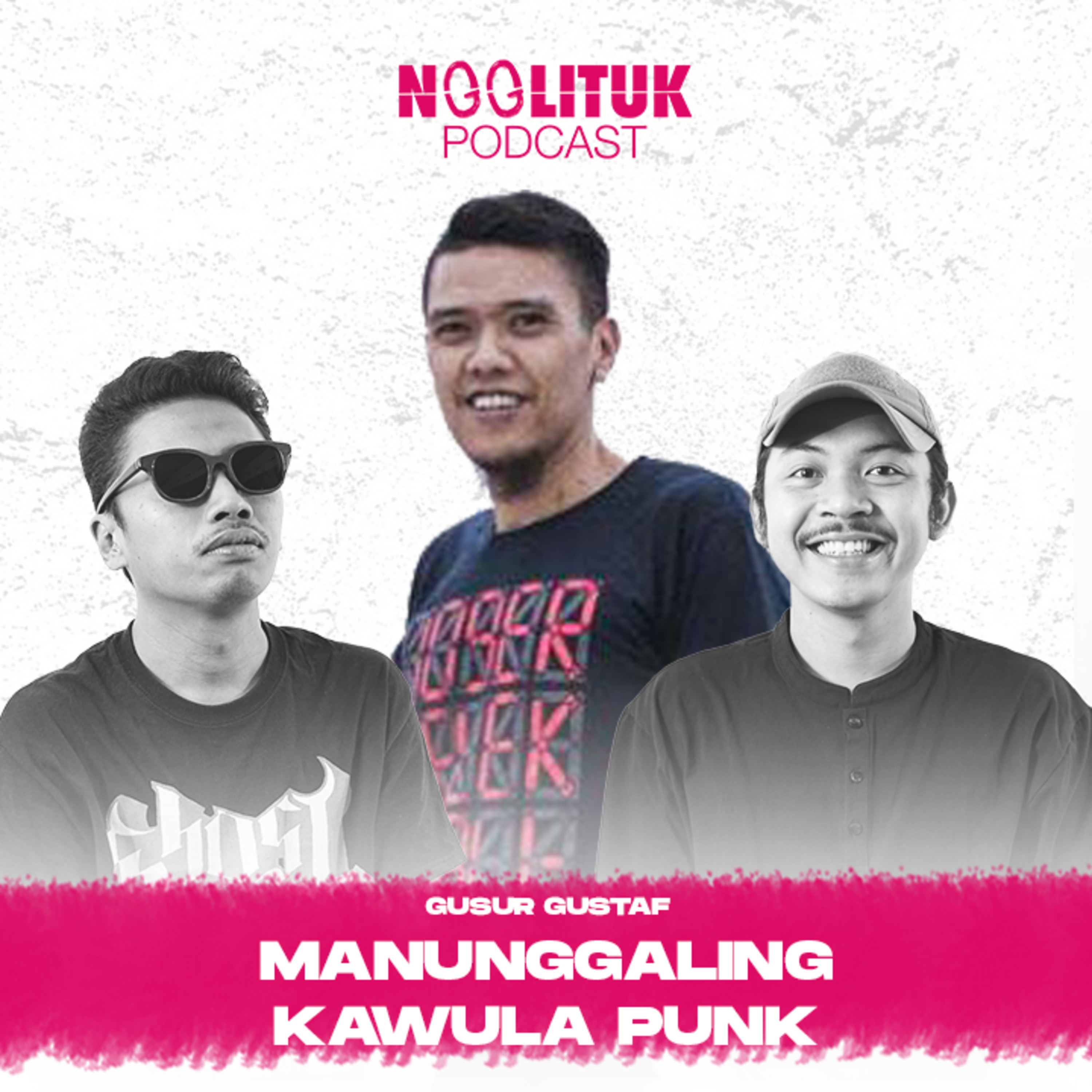 #255 Gusur Gustaf | Manunggaling Kawula Punk | Ngglituk episode artwork