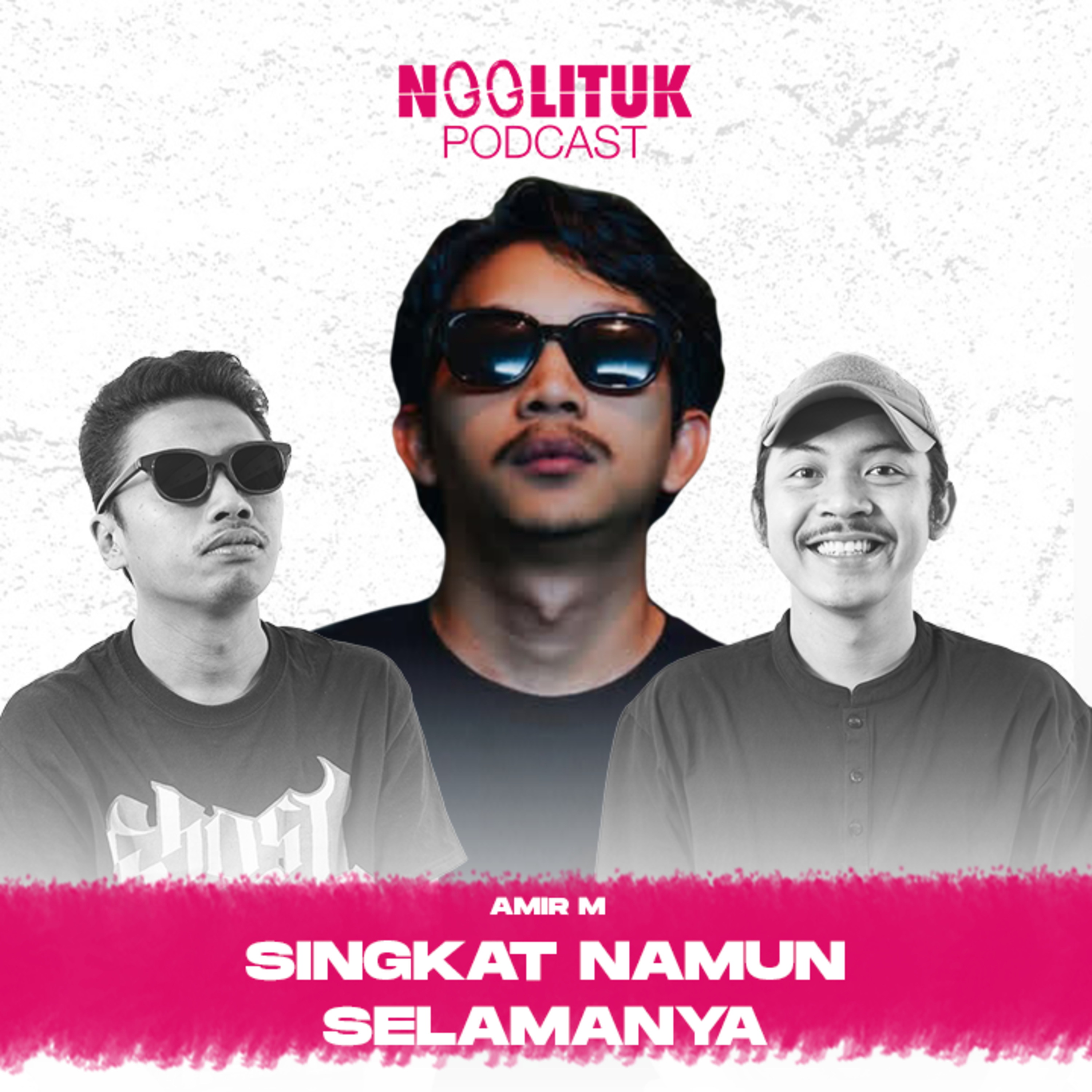#257 Amir M | Singkat Namun Selamanya | Ngglituk episode artwork