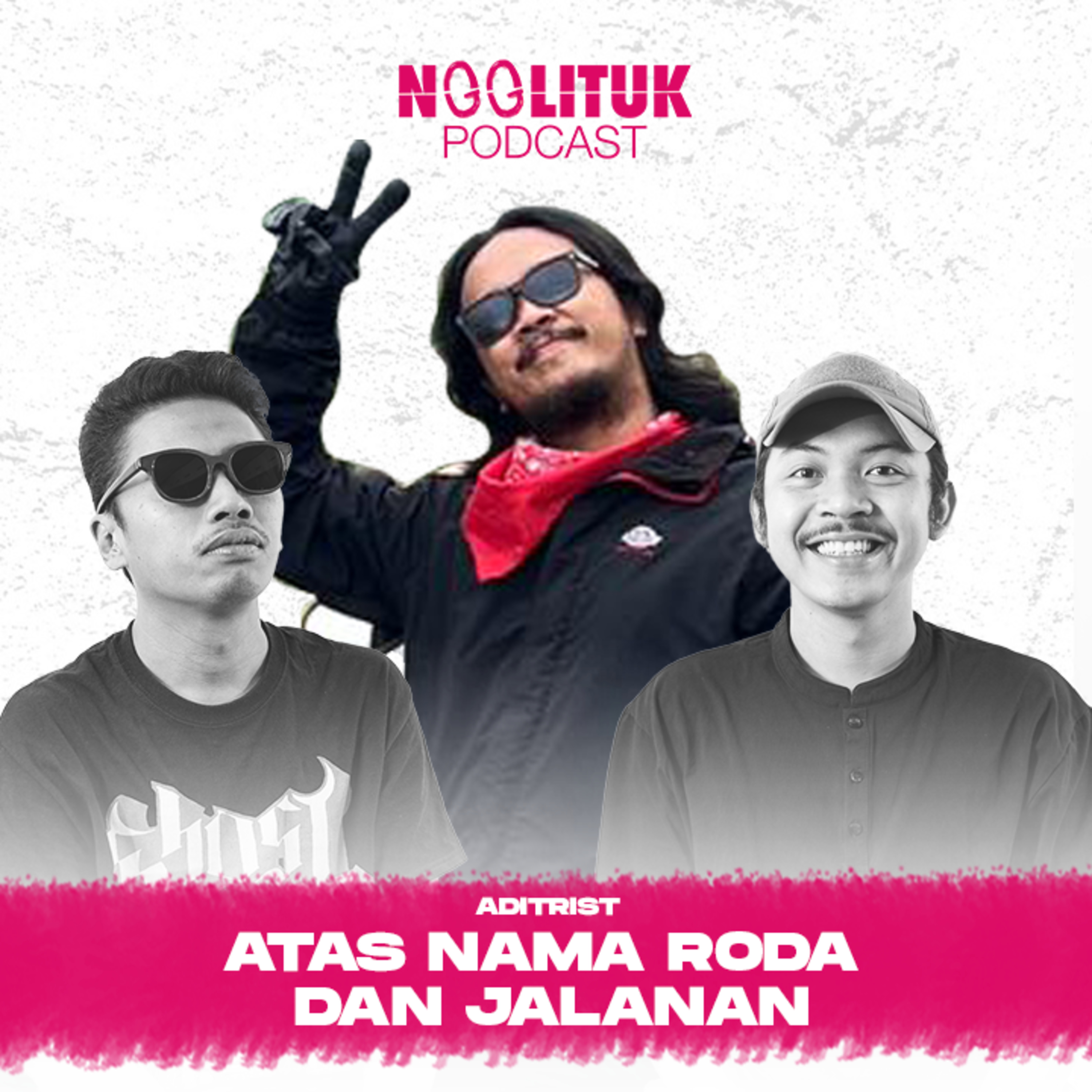 #268 Aditrist | Atas Nama Roda dan Jalanan | Ngglituk episode artwork