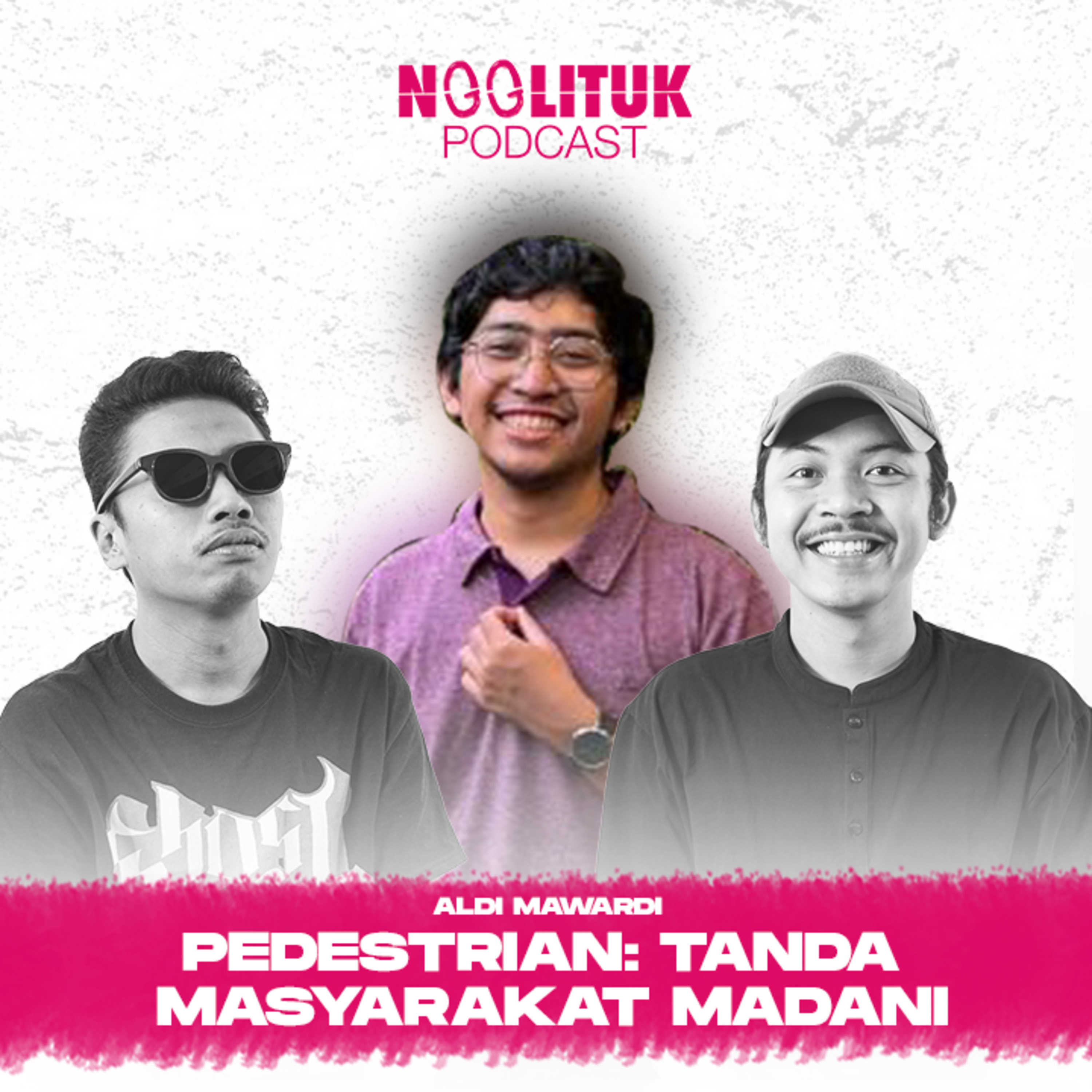 #269 Aldi Mawardi | Pedestrian: Tanda Masyarakat Madani | Ngglituk episode artwork