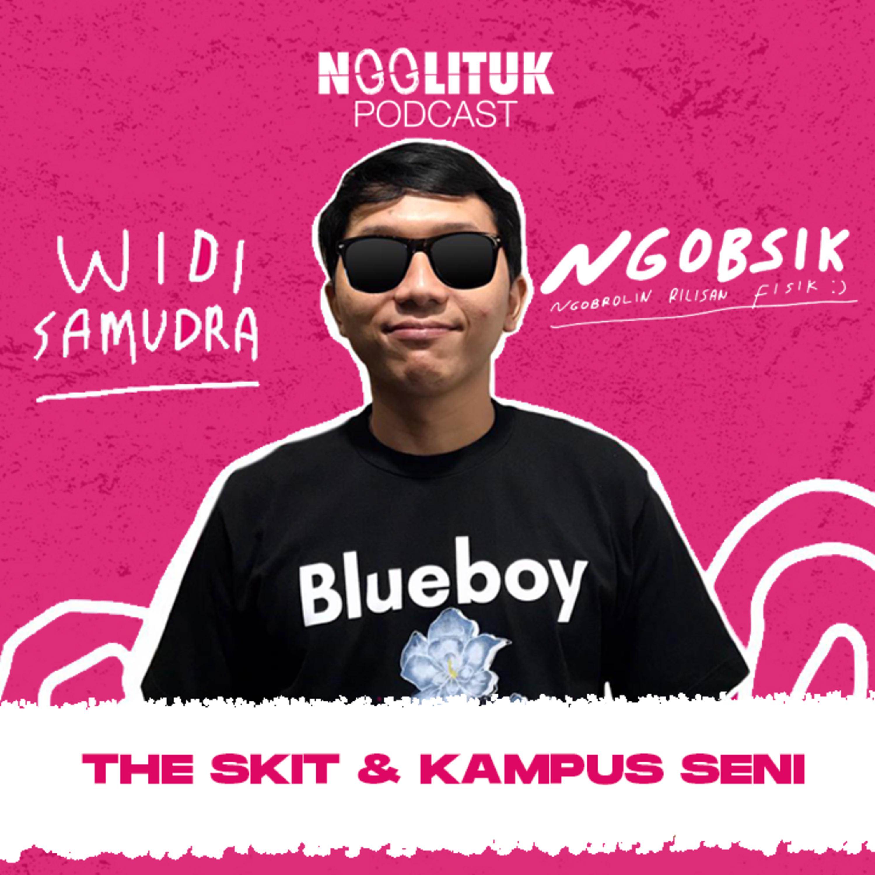 #6 Widi Samudra | The Skit & Kampus Seni | Ngobsik episode artwork