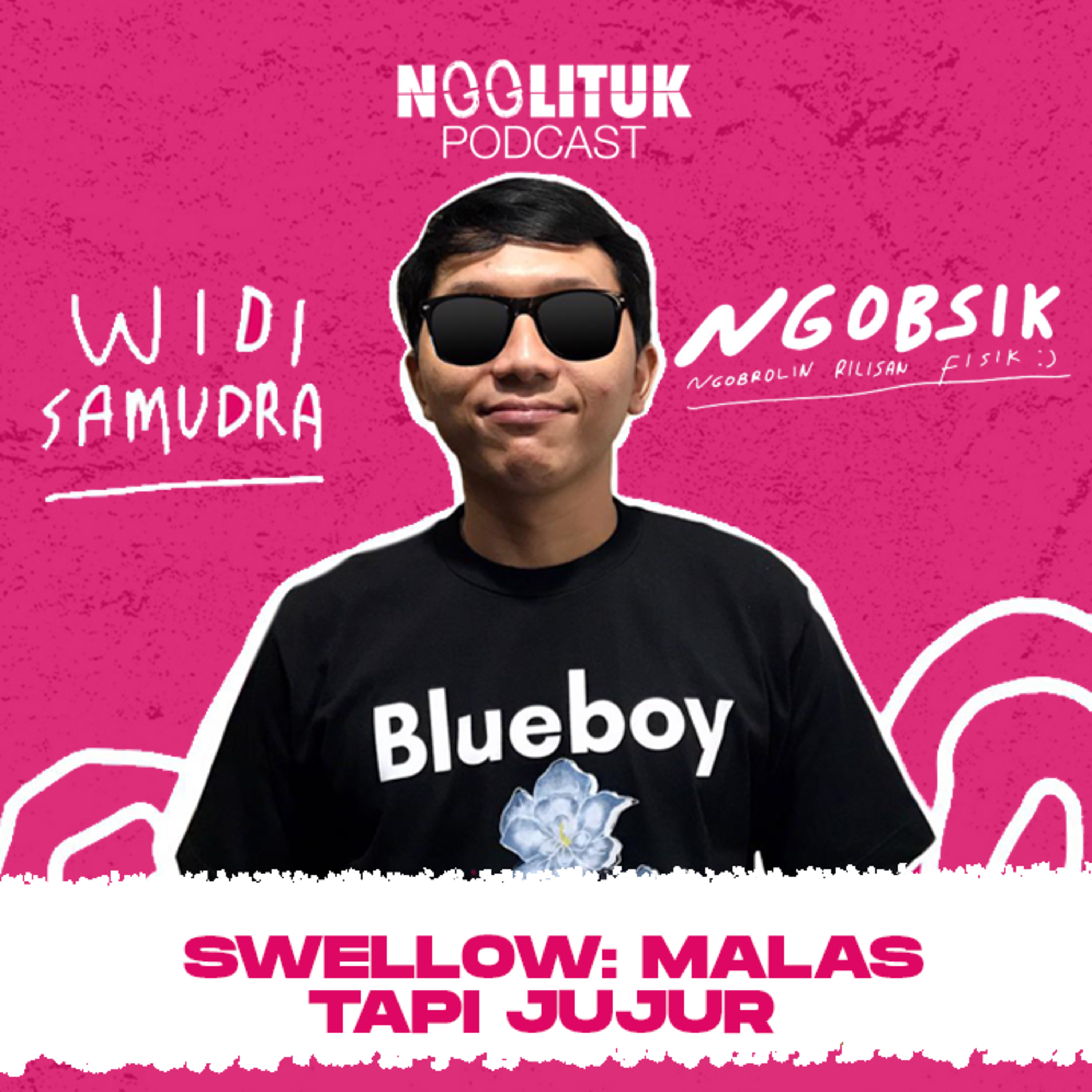 #7 Widi Samudra | Swellow: Malas Tapi Jujur | Ngobsik episode artwork