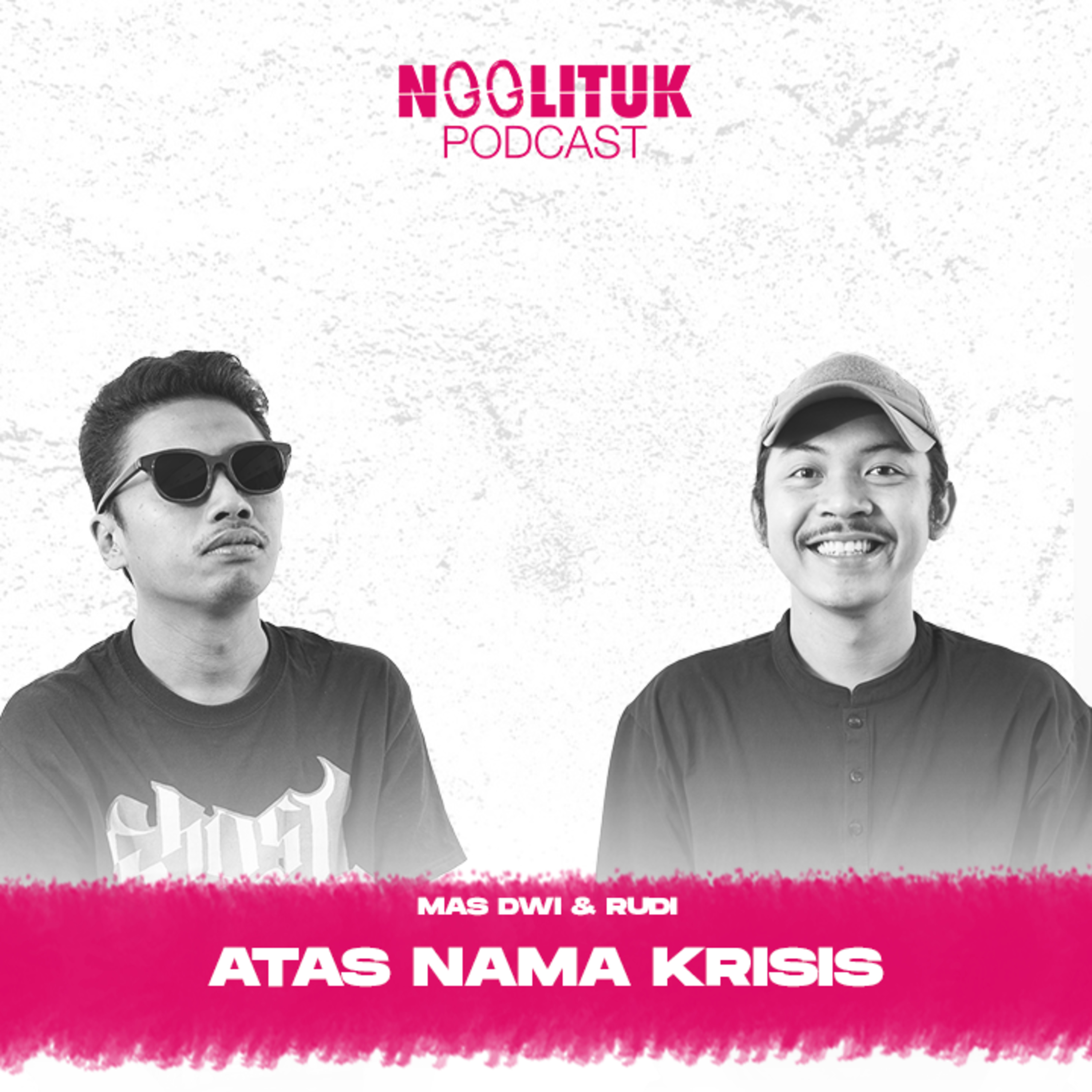 #278 Mas Dwi & Rudi | Atas Nama Krisis | Ngglituk episode artwork