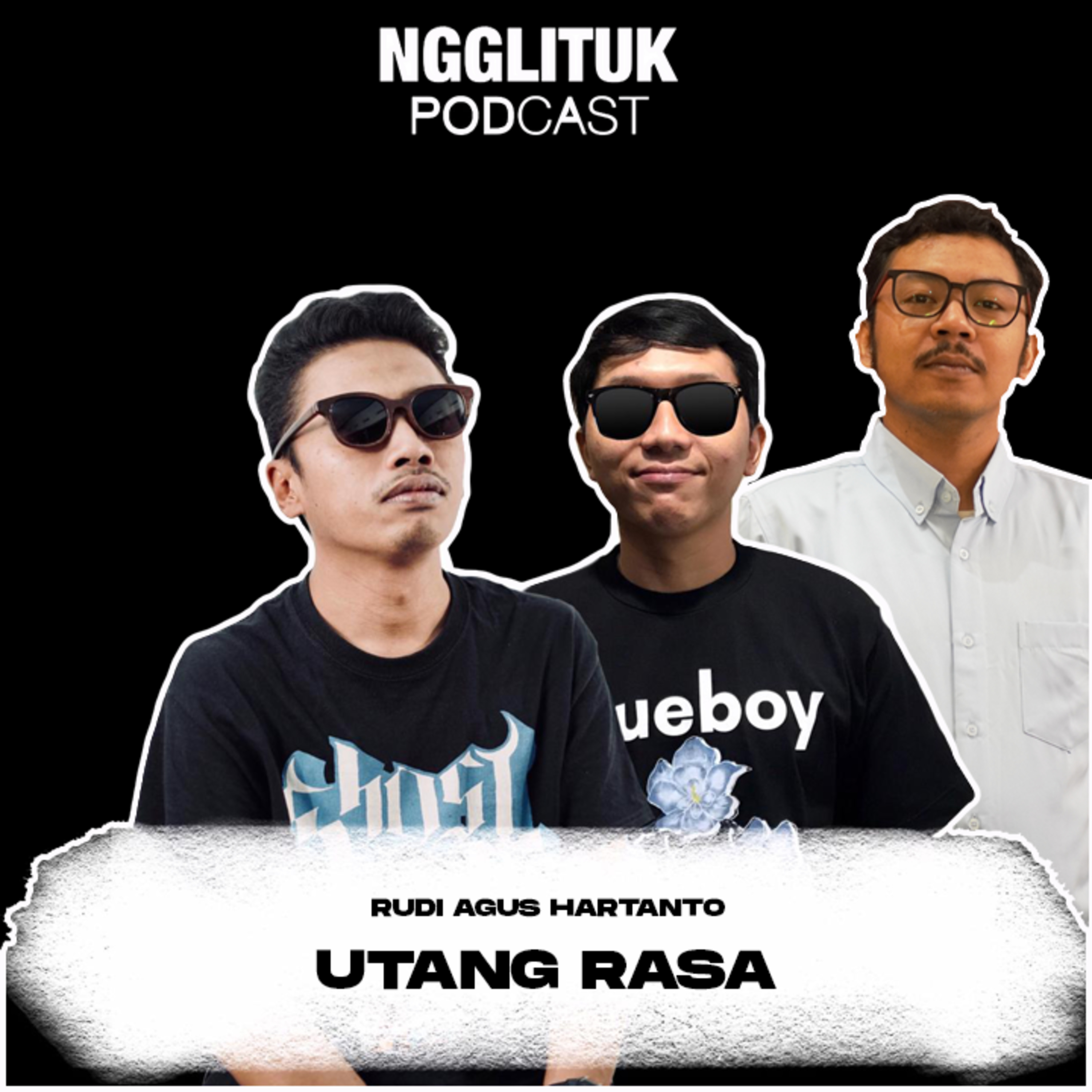 #281 Rudi Agus Hartanto | Utang Rasa | Ngglituk