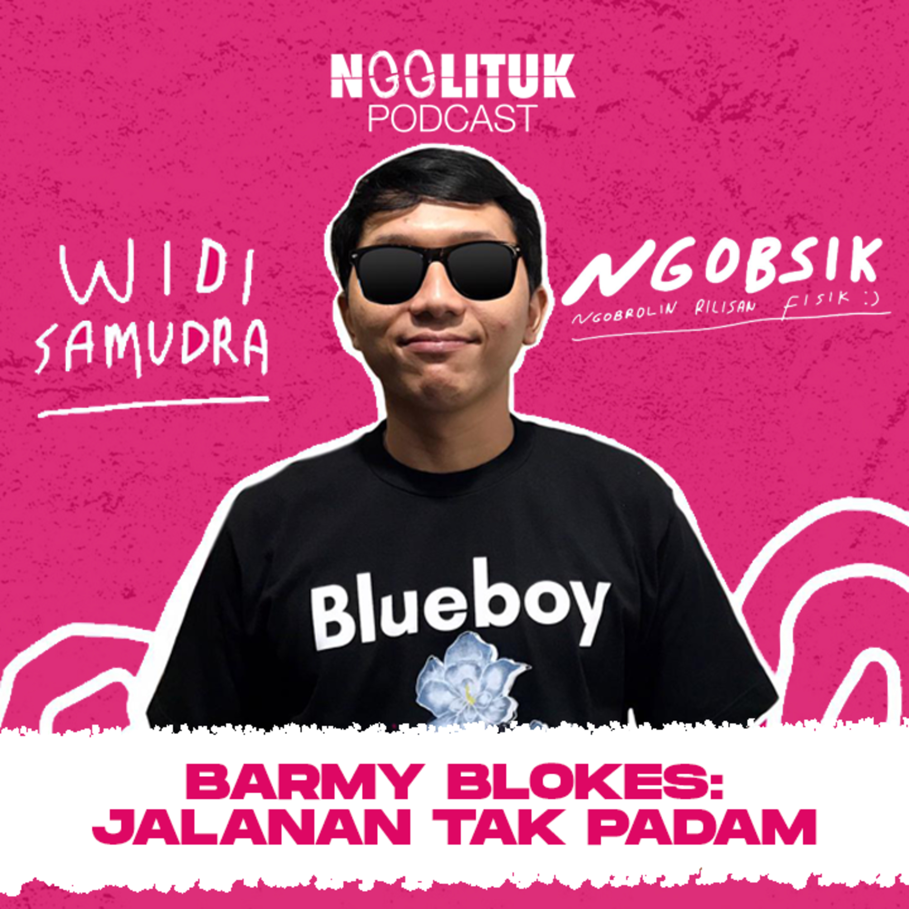 #12 Widi Samudra | Barmy Blokes: Jalanan Tak Padam | Ngobsik