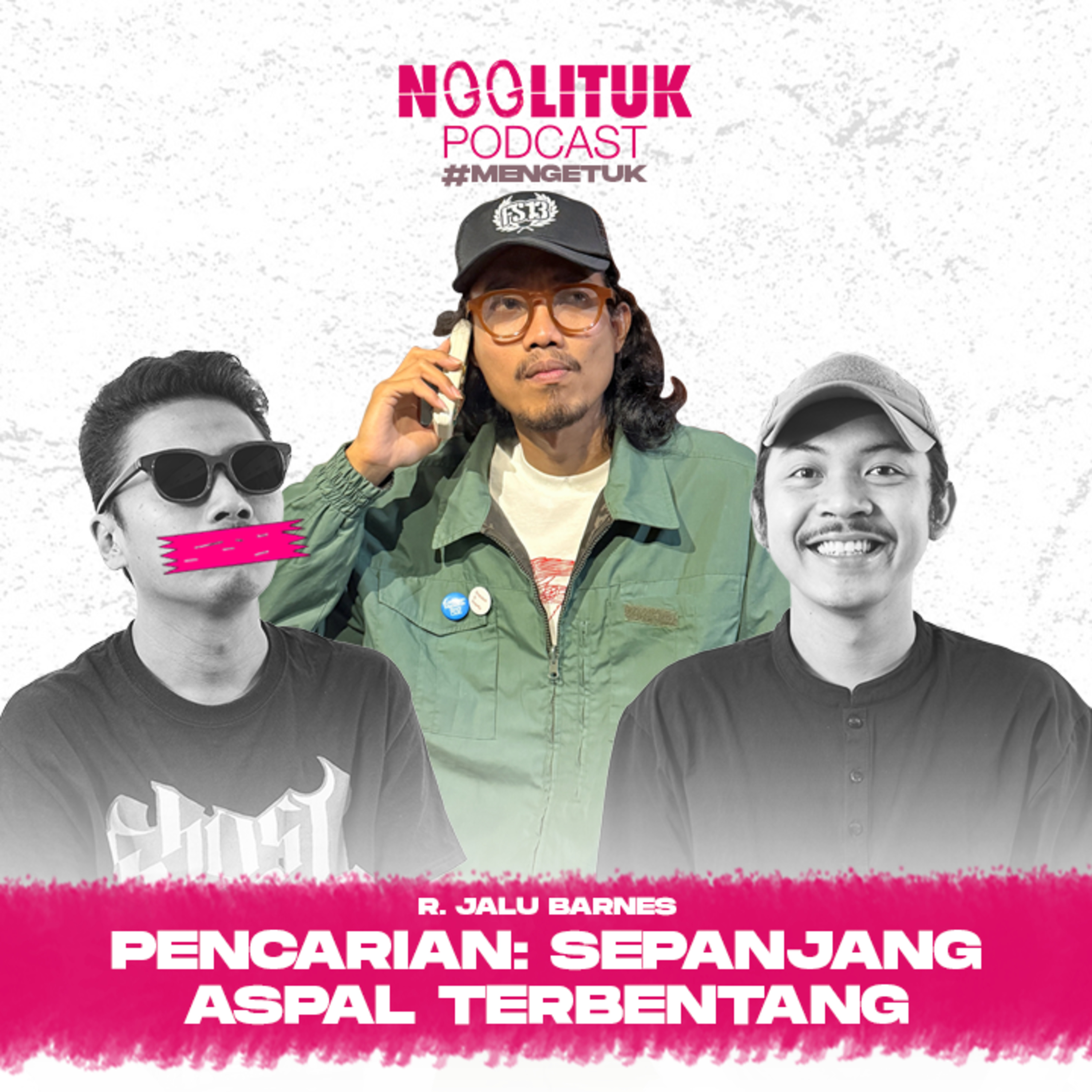 #290 R. Jalu Barnes | Pencarian: Sepanjang Aspal Terbentang | Ngglituk Mengetuk