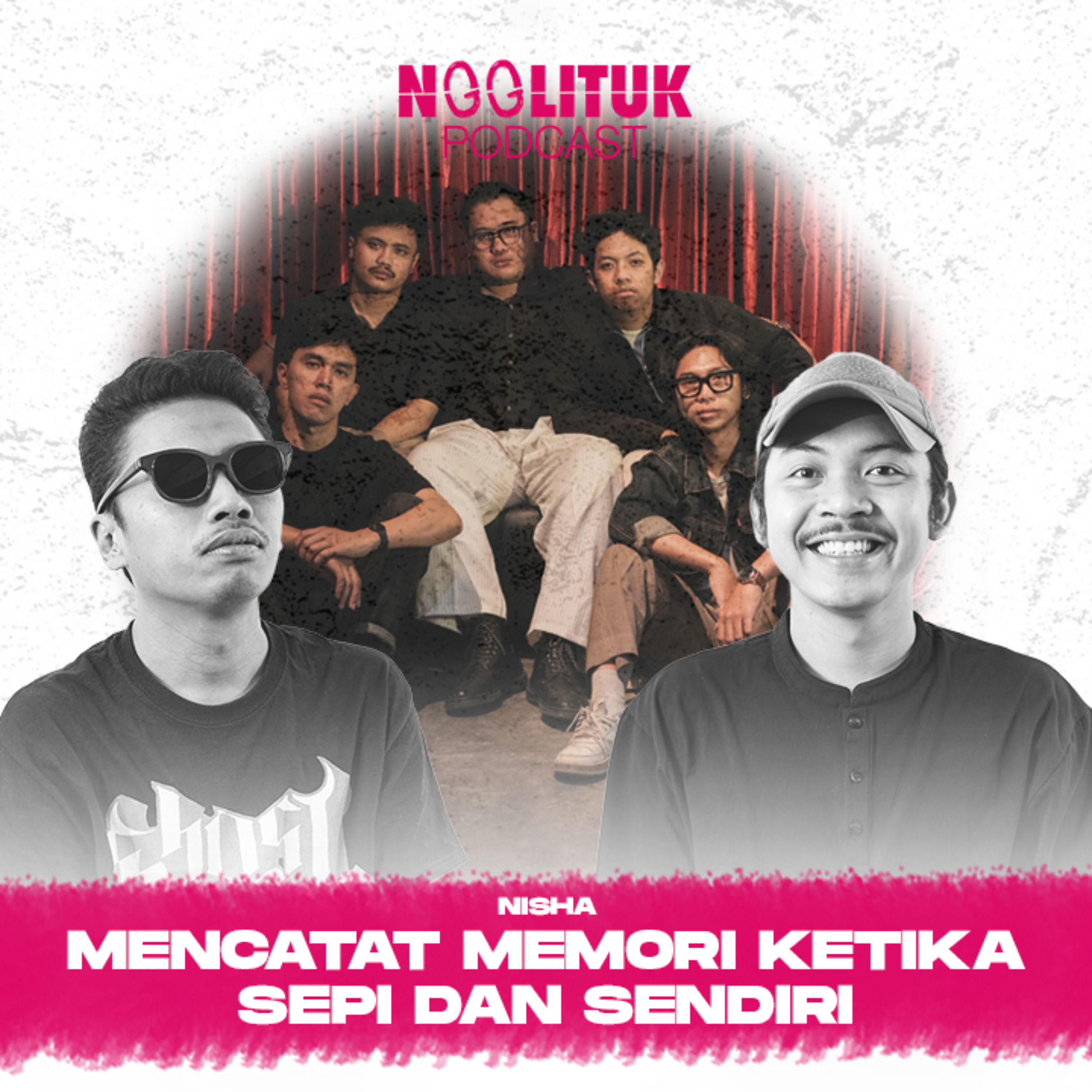 #291 Nisha | Mencatat Memori Ketika Sepi dan Sendiri | Ngglituk