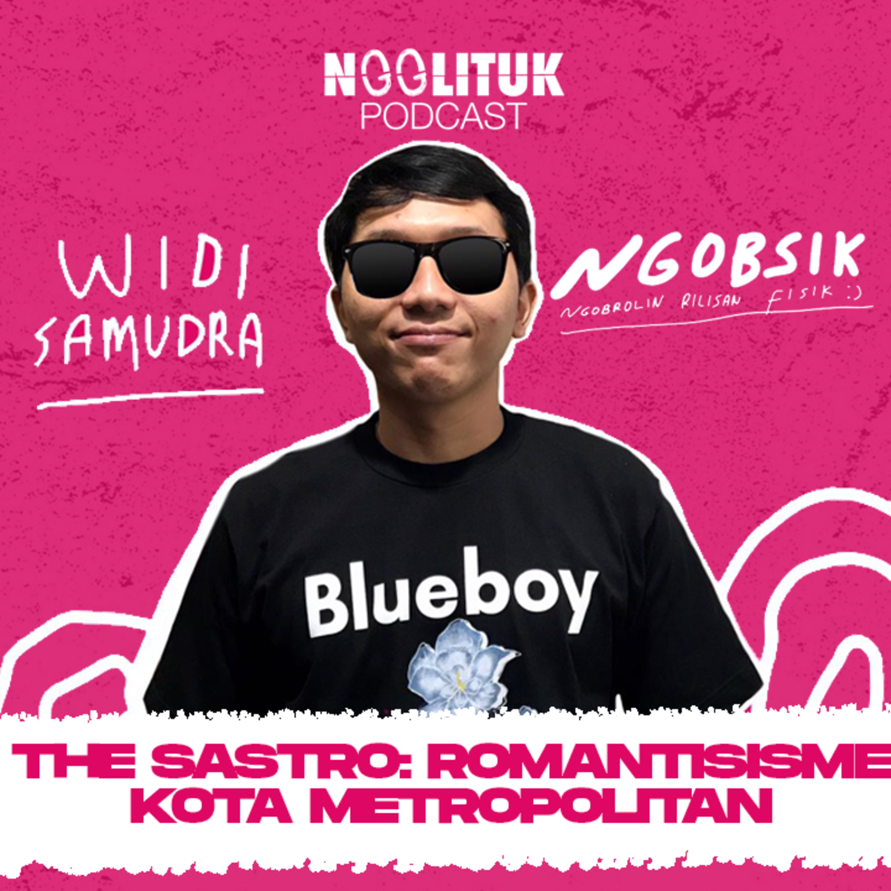 #21 Widi Samudra | The Sastro: Romantisisme Kota Metropolitan | Ngobsik