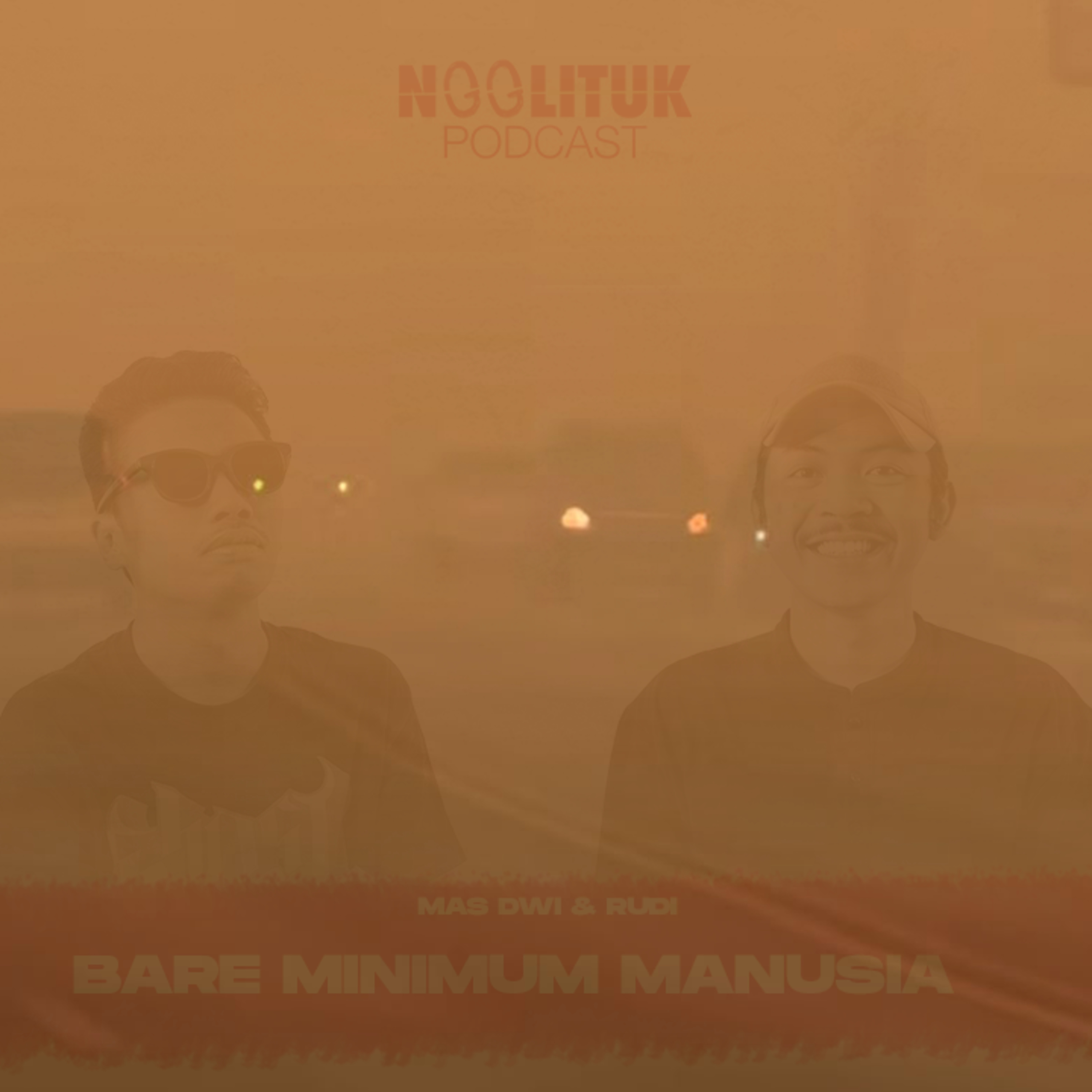 #298 Mas Dwi & Rudi | Bare Minimum Manusia | Ngglituk