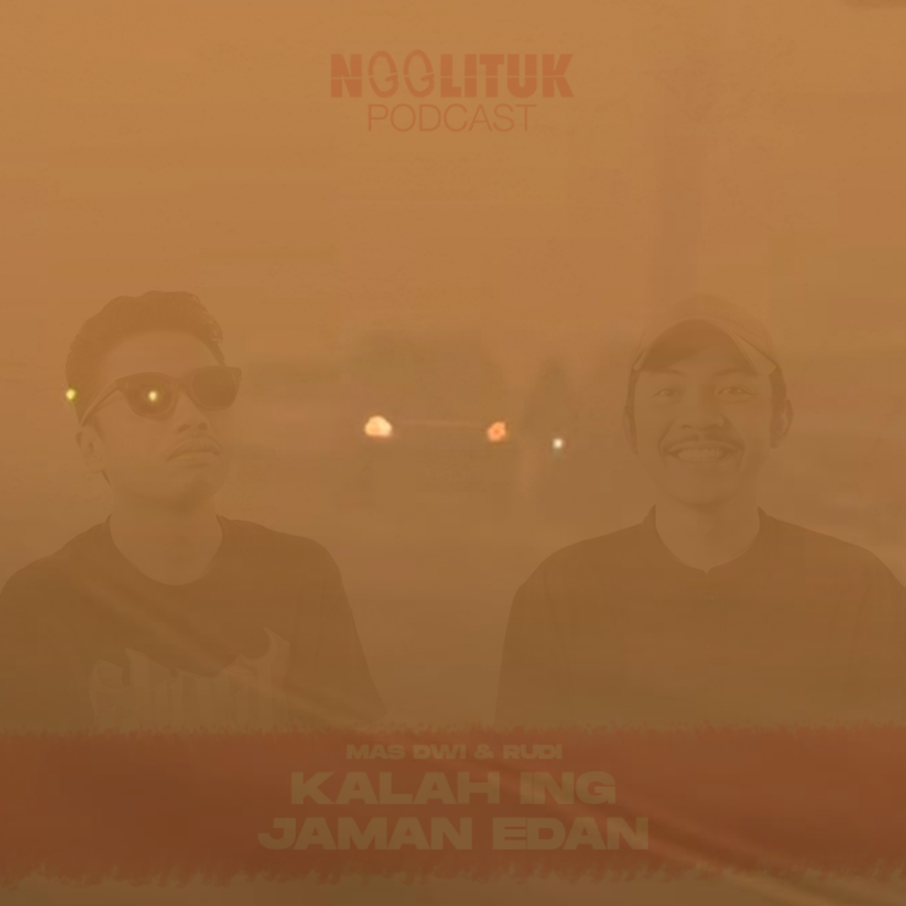 #299 Mas Dwi & Rudi | Kalah Ing Jaman Edan | Ngglituk