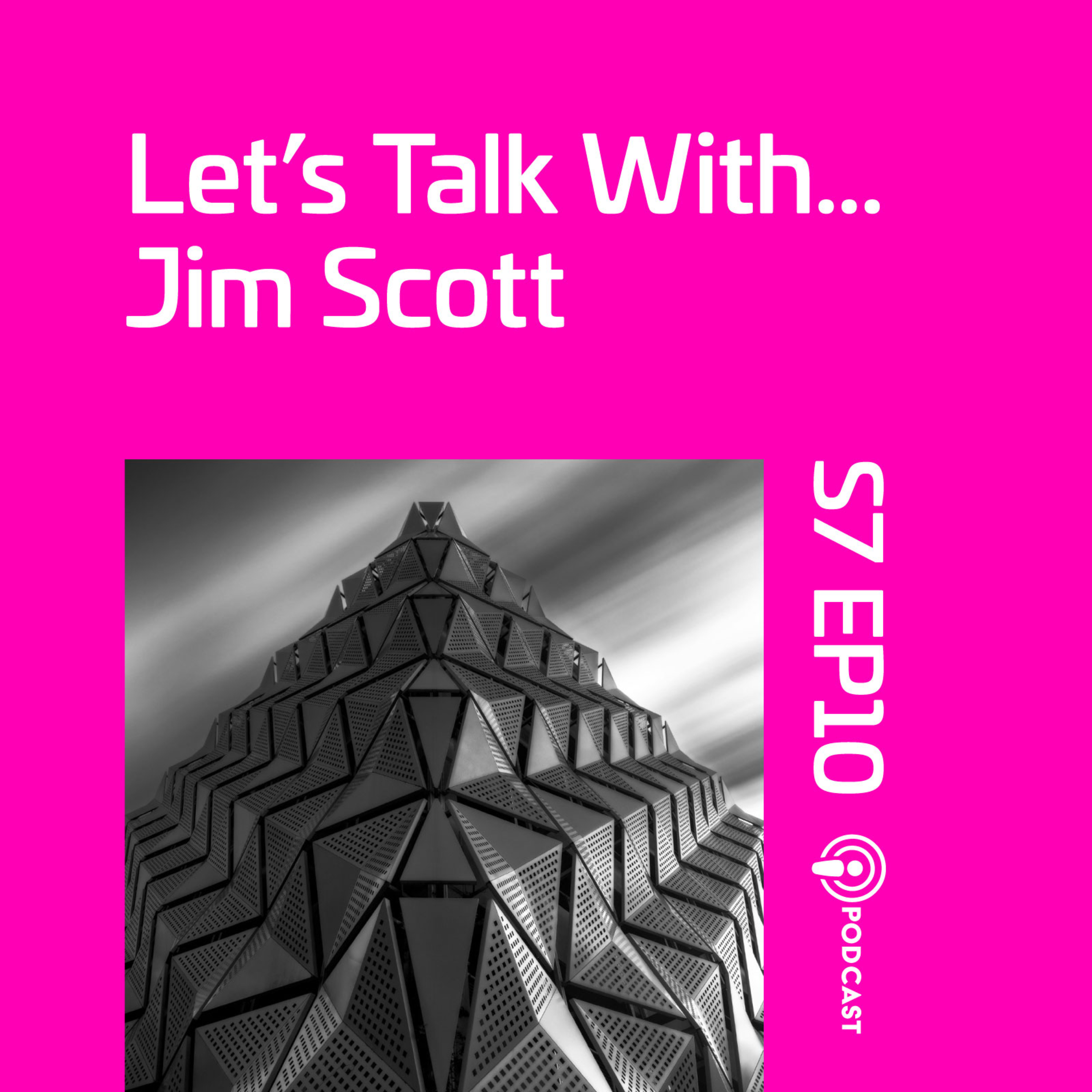 S7 EP10 Lets Talk with Jim Scott Photography
