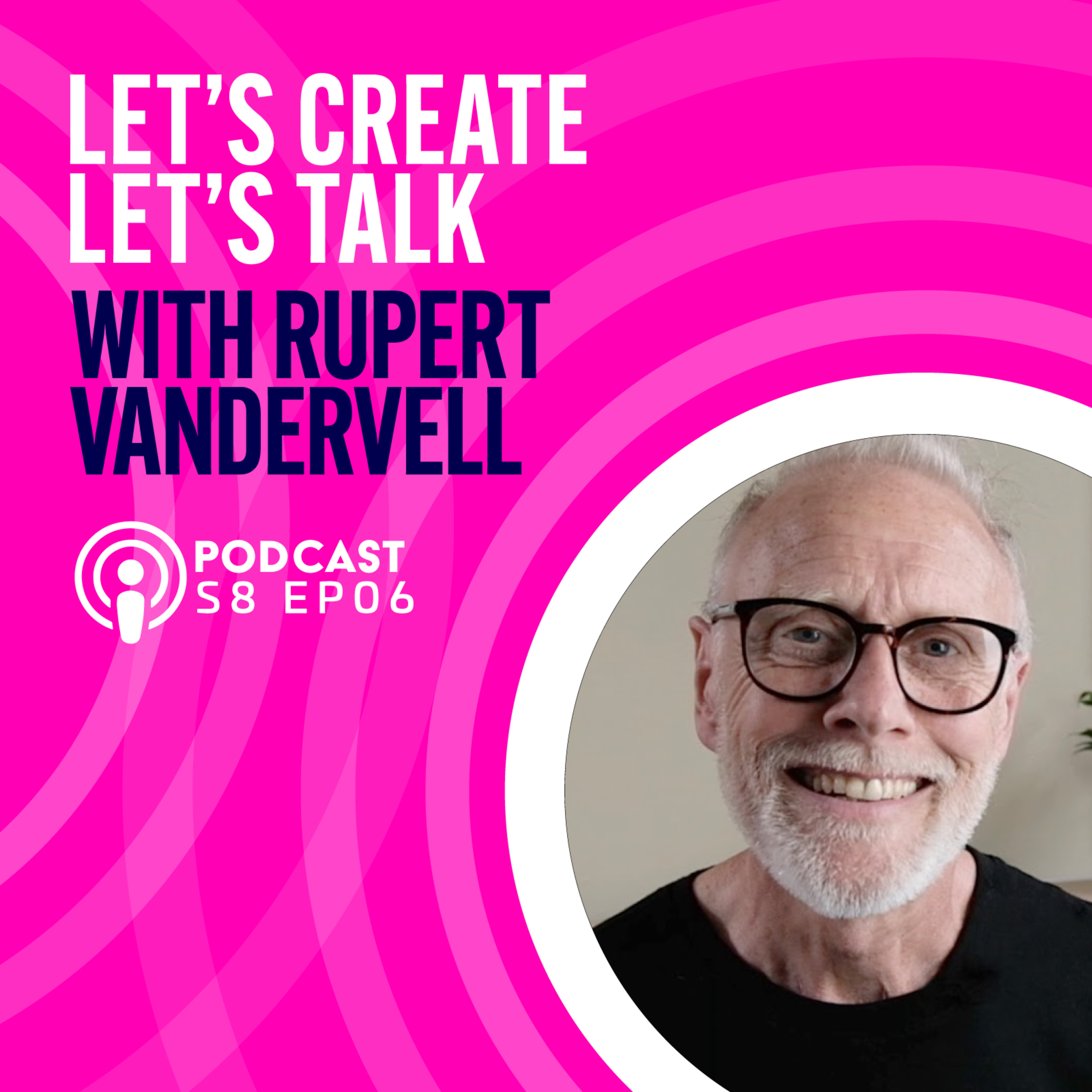 S8 EP06 Lets Talk with Rupert Vandervell