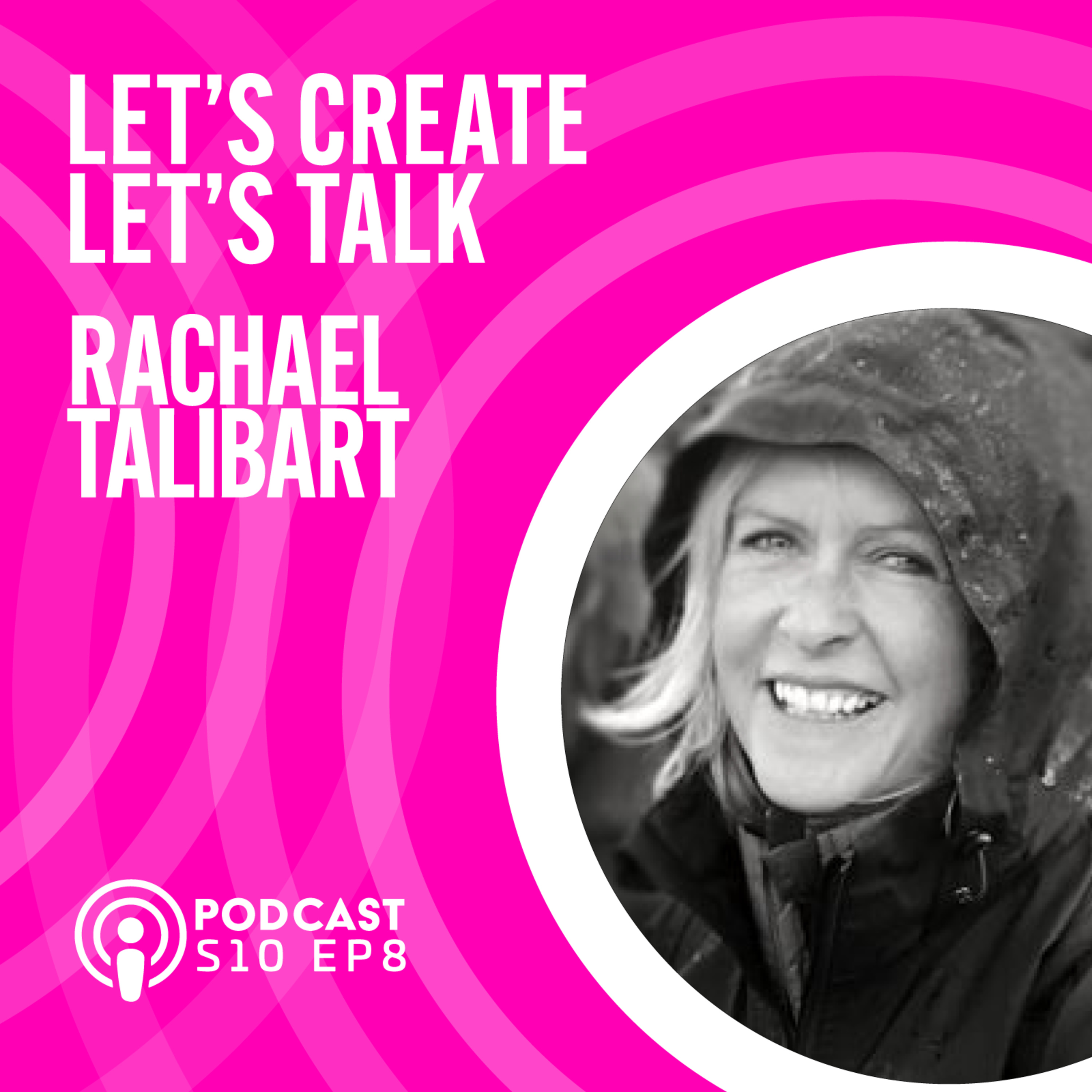 S10 EP8 Lets Talk with Rachael Talibart episode artwork