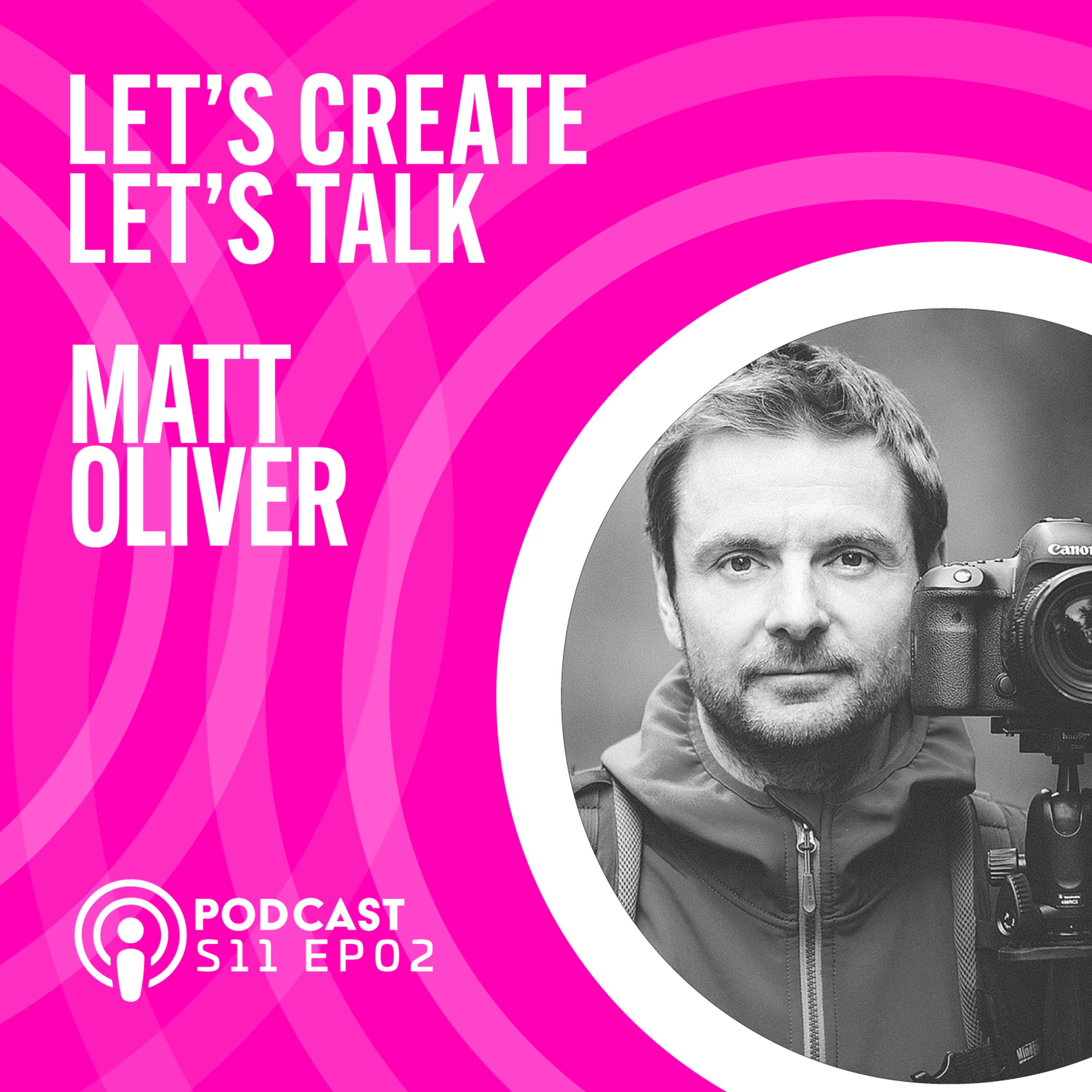 S11 EP02 Lets Talk with Matt Oliver episode artwork