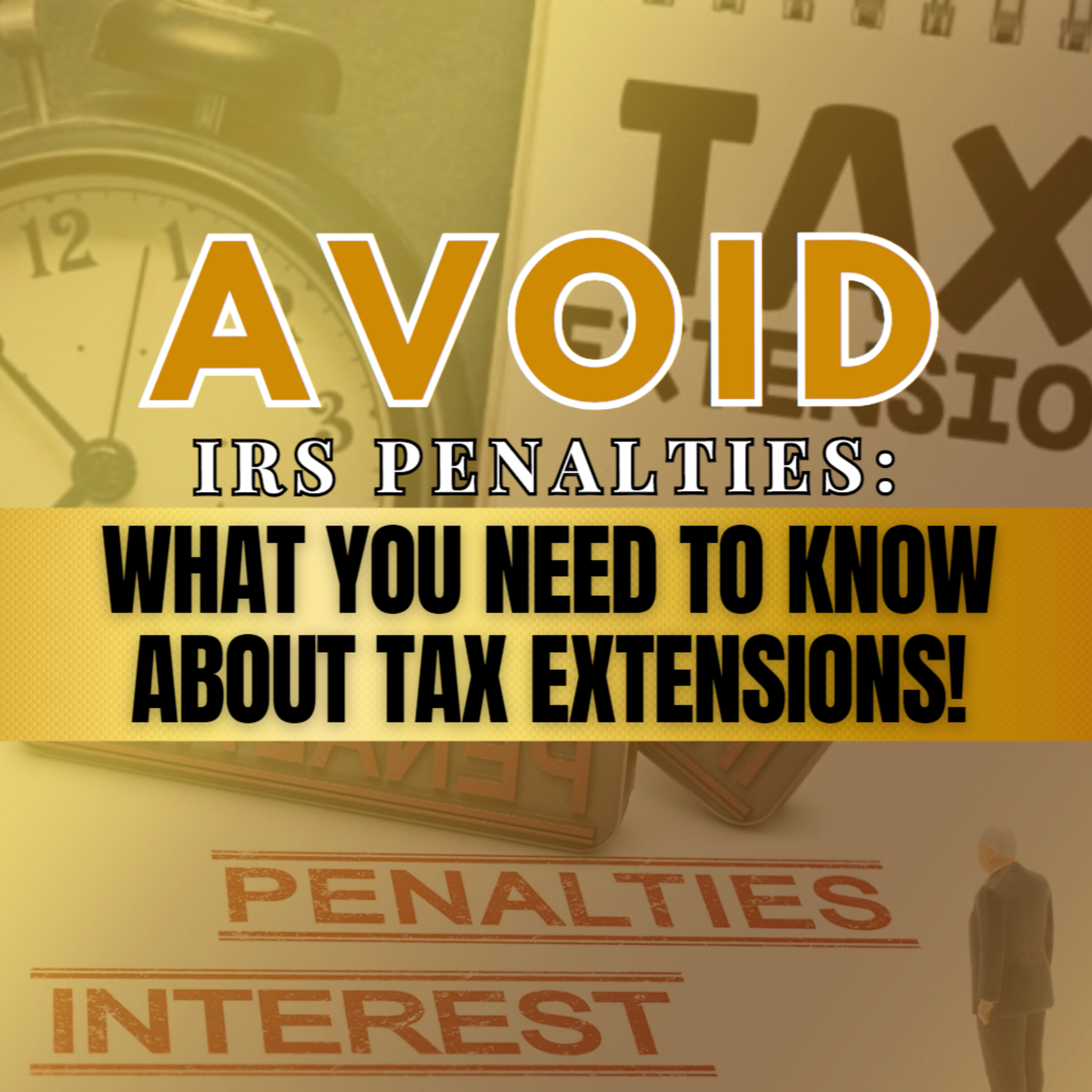 Stop Ignoring Your Tax Bill: The Hidden Penalties of Filing Extensions You Can't Afford to Overlook! episode artwork