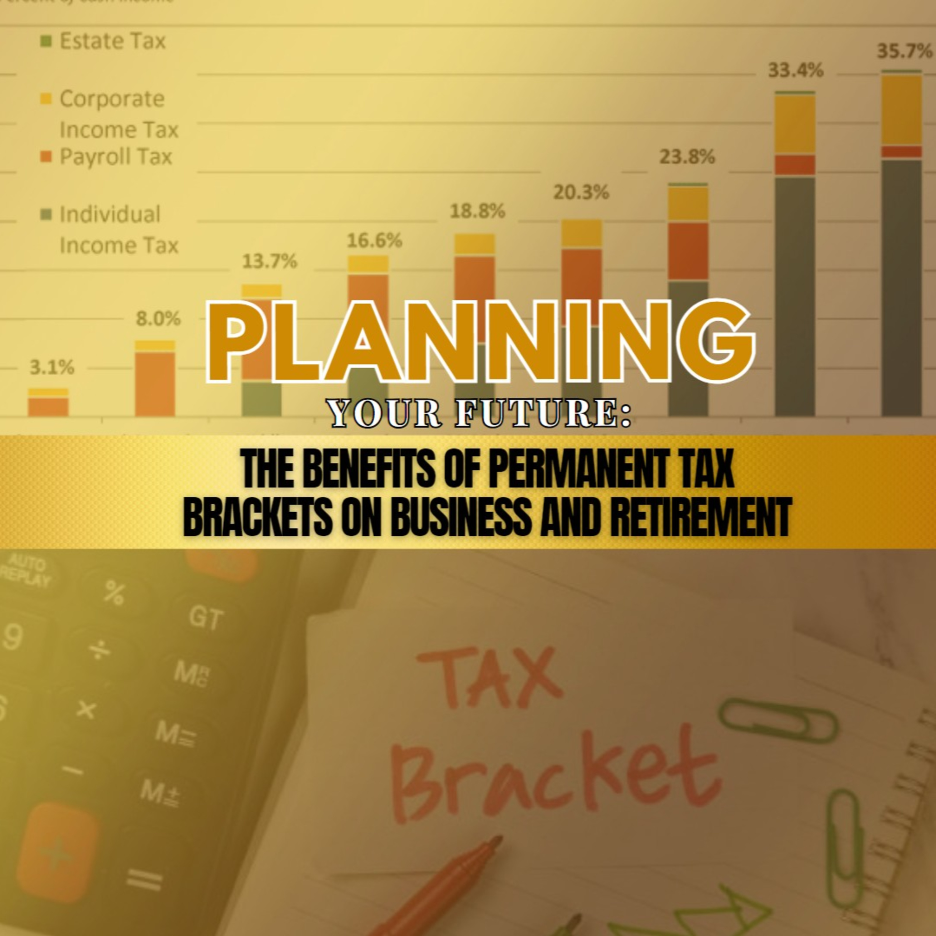 Understanding the Impact of Permanent Tax Brackets: How the New Tax Law Shapes Our Financial Future