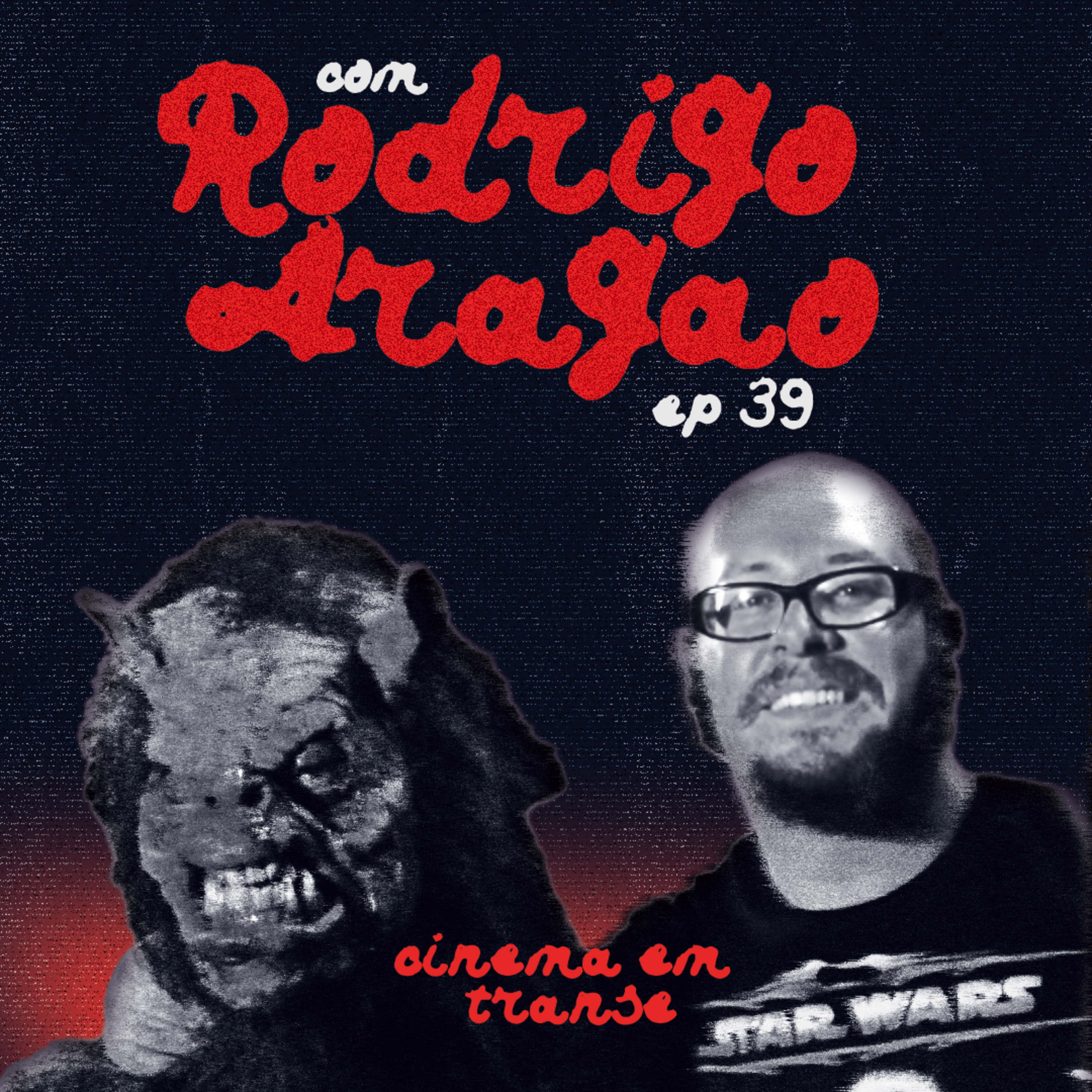 #39 - Cinema em Transe Especial de Terror com Rodrigo Aragão. episode artwork