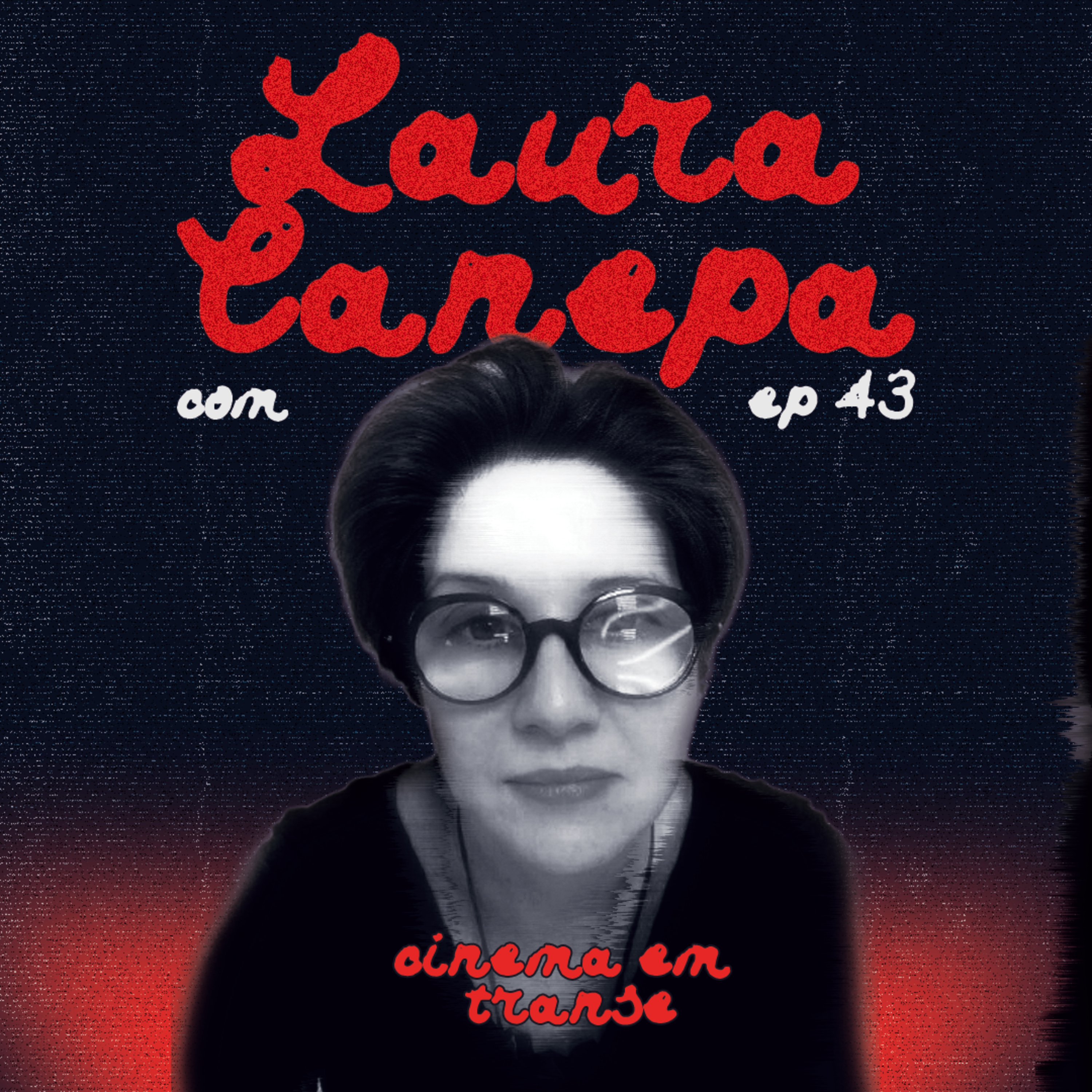 #43 - Cinema em Transe Especial de Terror com Laura Cánepa. episode artwork