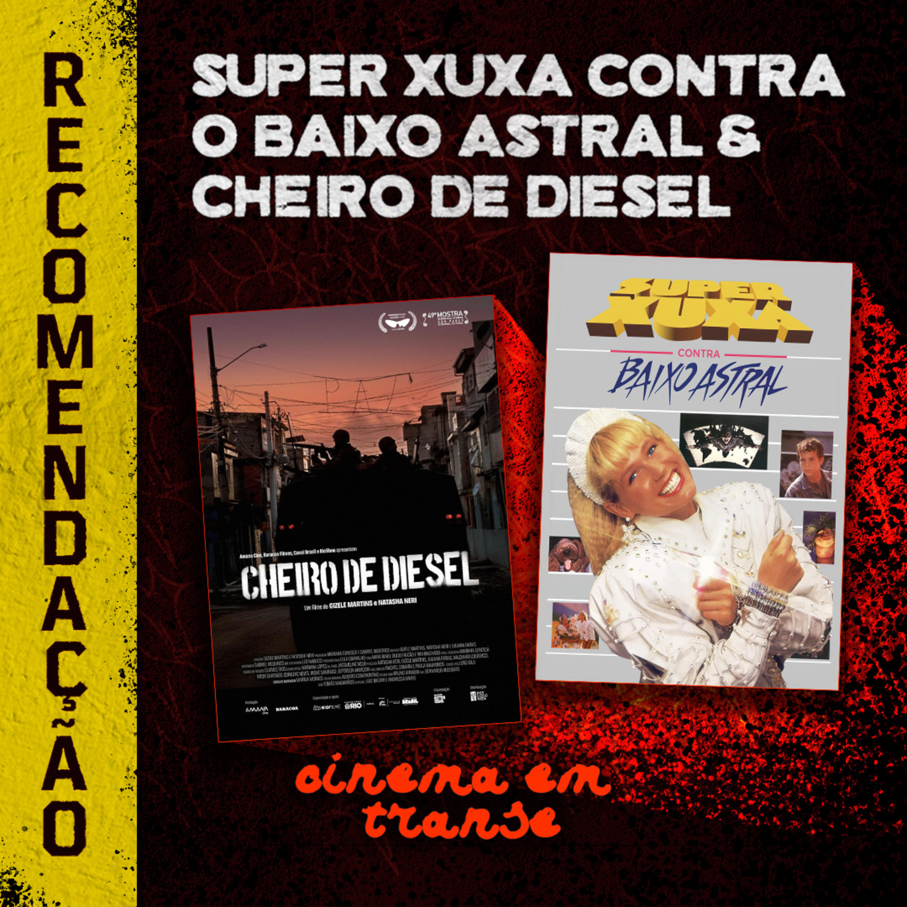 Recomendação - “Super Xuxa Contra o Baixo Astral” e “Cheiro de Diesel” episode artwork