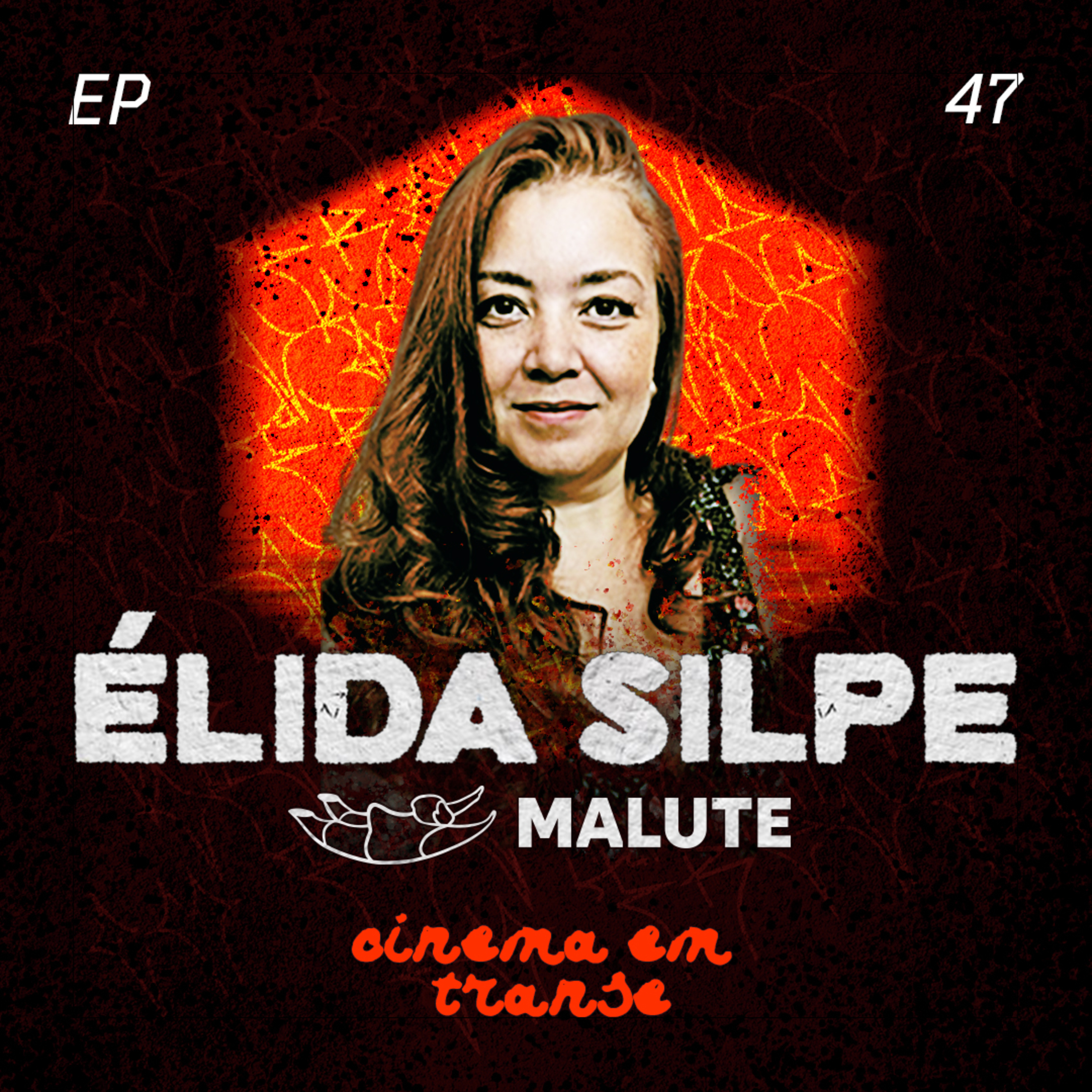 #47 - Cinema em Transe com Élida Silpe (Malute). episode artwork