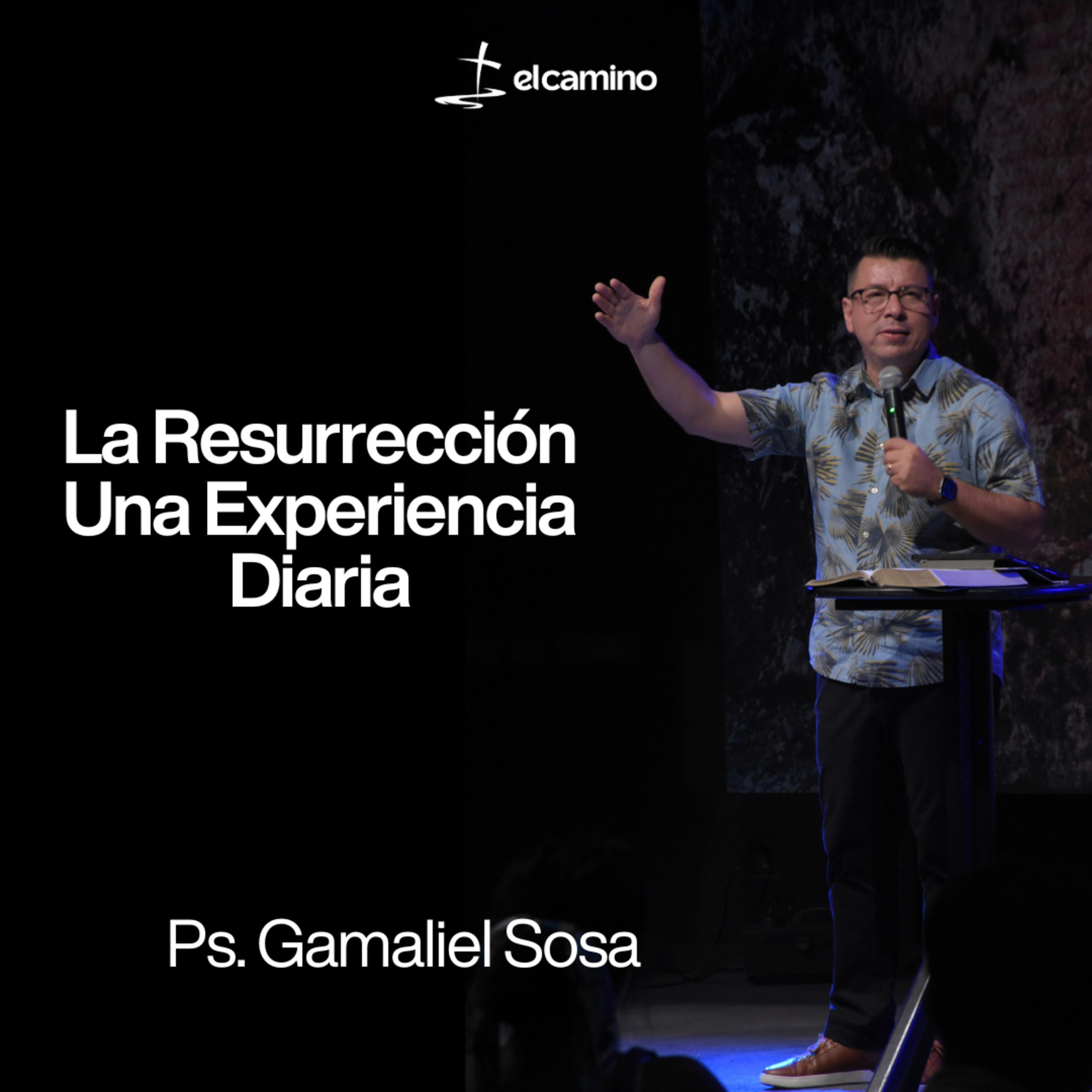 La Resurrección Una Experiencia Diaria | Ps. Gamaliel Sosa