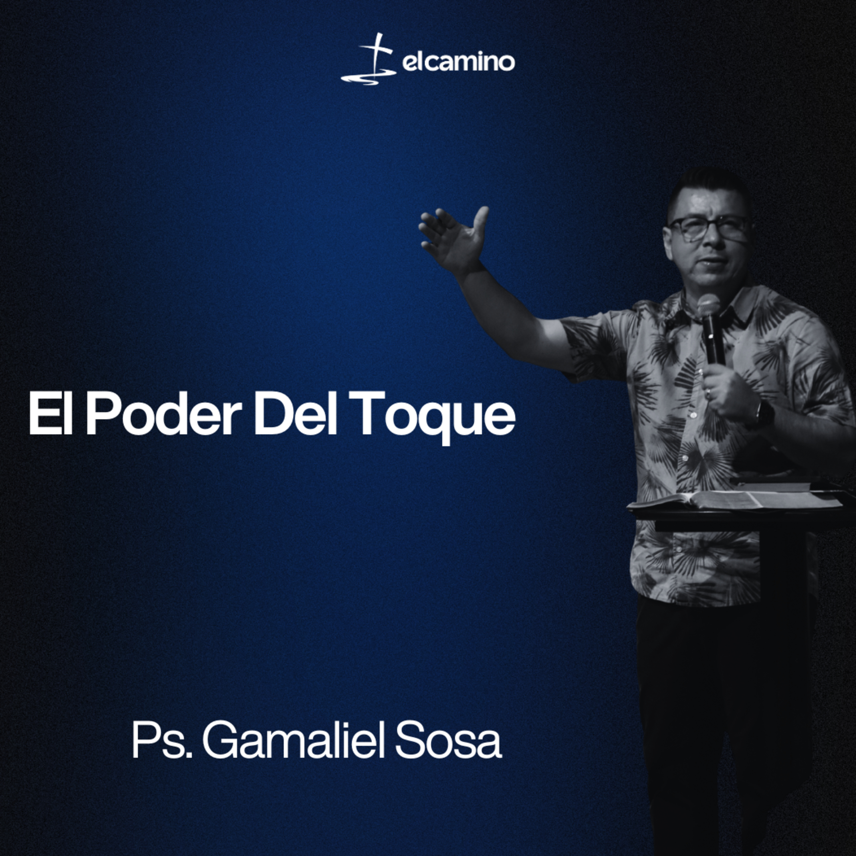El Poder Del Toque | Ps. Gamaliel Sosa episode artwork