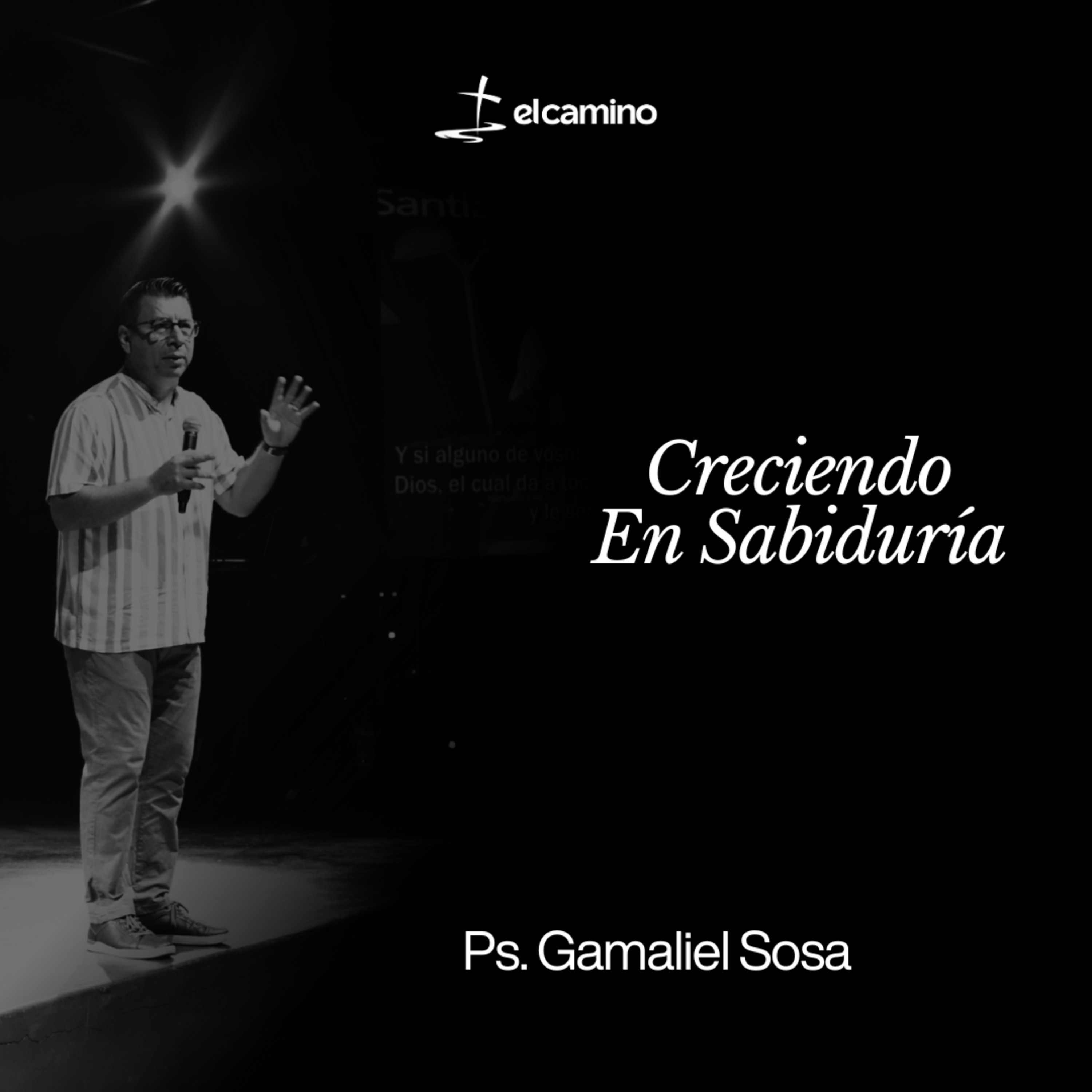 Creciendo En Sabiduría | Ps. Gamaliel Sosa episode artwork