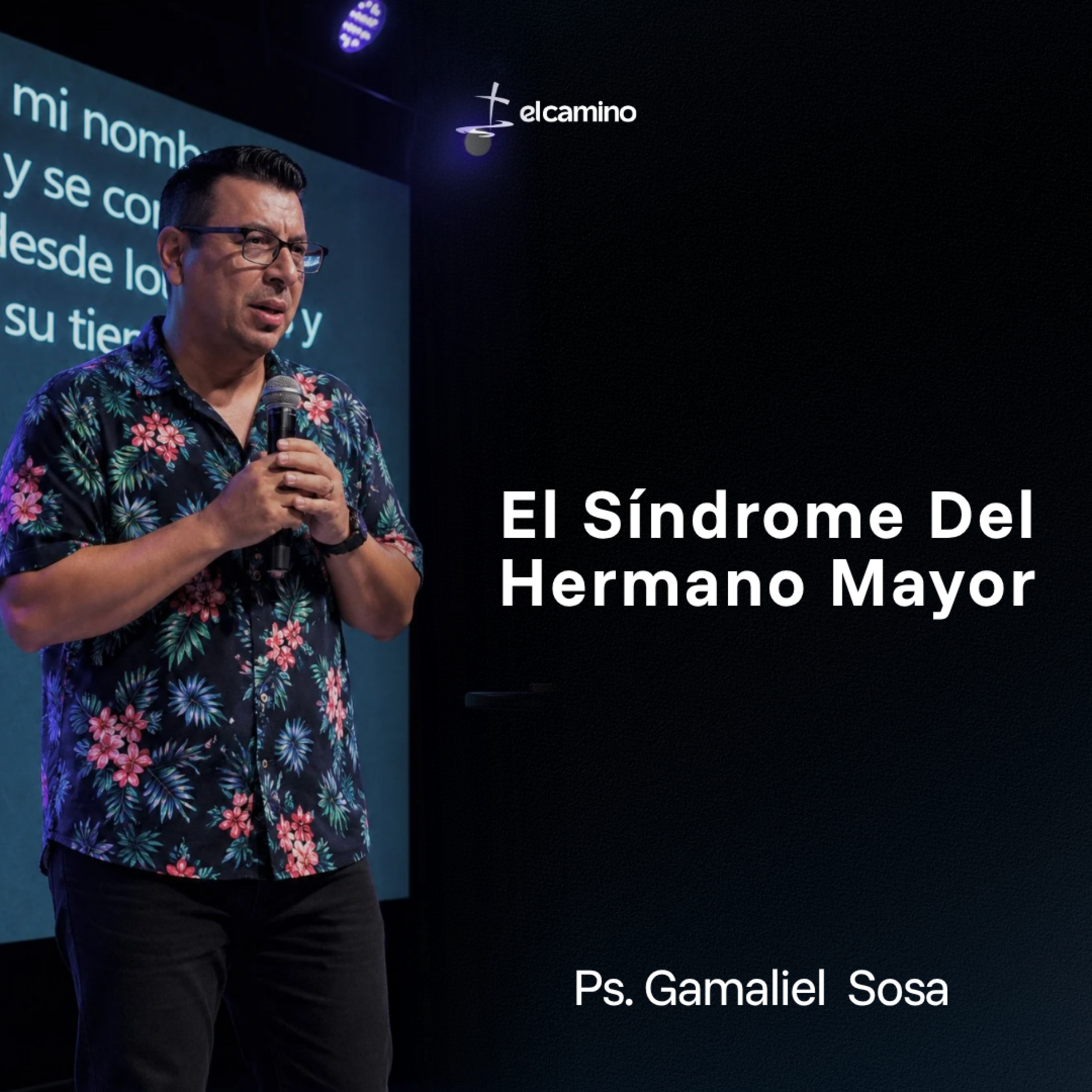 El Síndrome Del Hermano Mayor | Ps. Gamaliel Sosa episode artwork