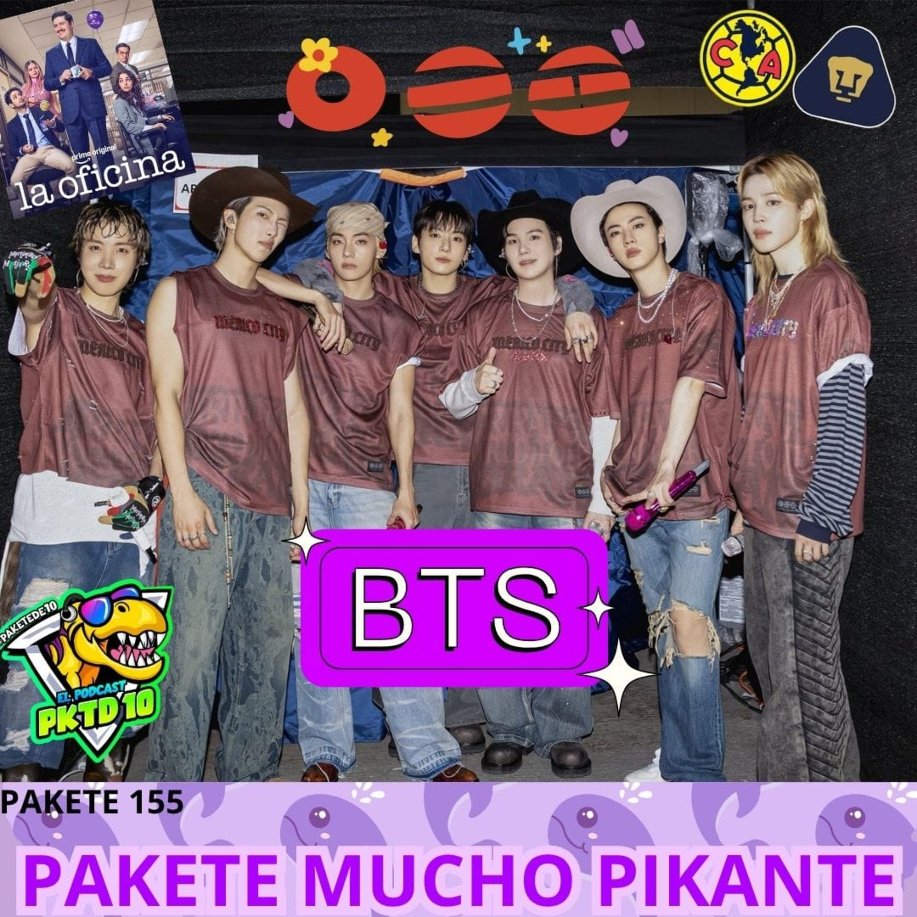 Pakete 155: Pakete Mucho Pikante; de llegada BTS a México; quien pasa semis Liga MX; La oficina