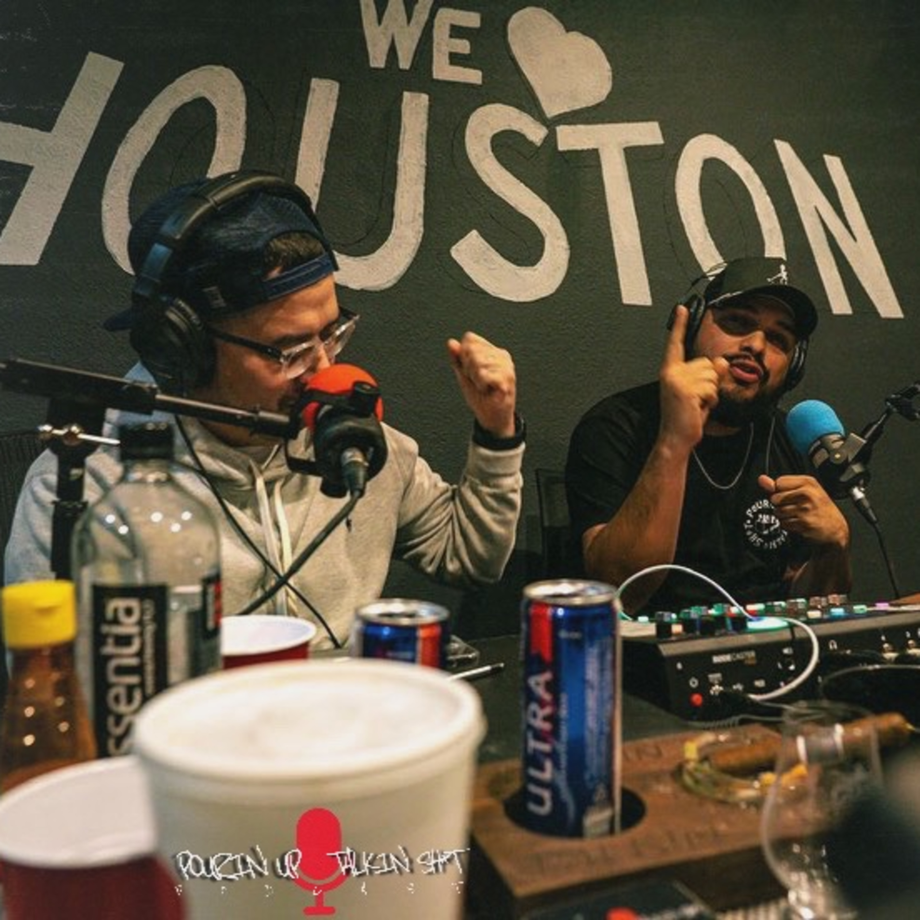 POURIN\' UP & TALKIN\' SH*T!