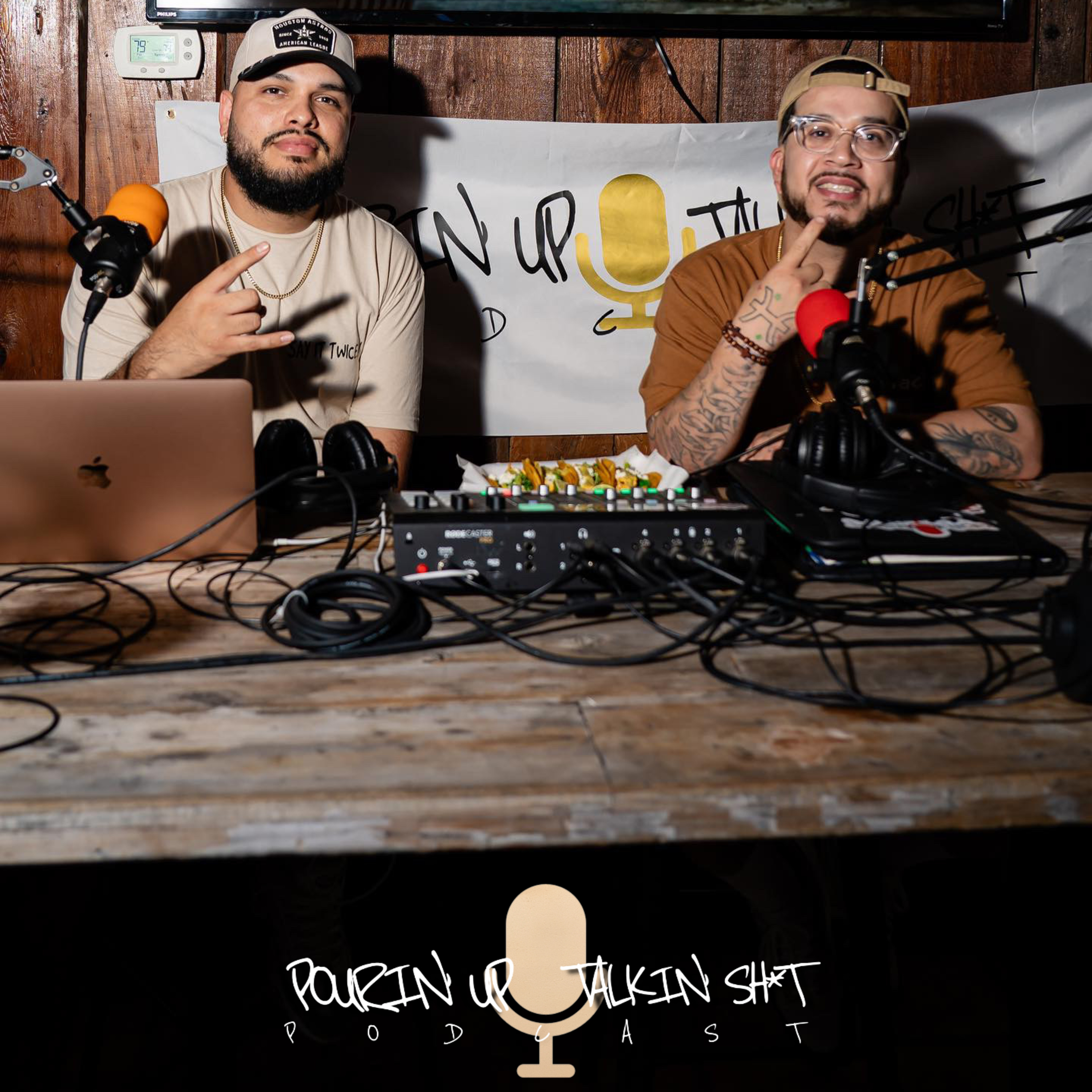 POURIN\' UP & TALKIN\' SH*T!