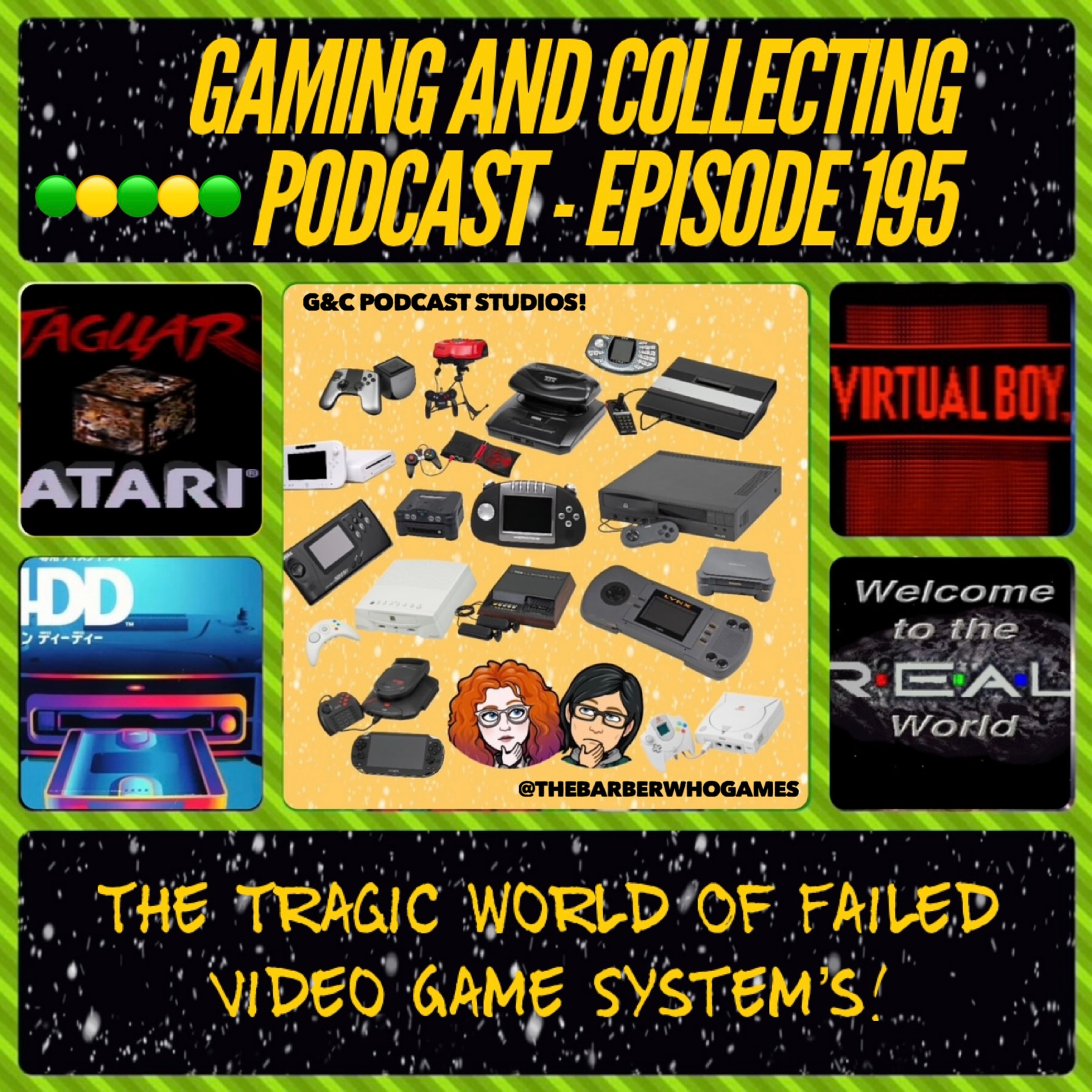 G&C Podcast - Episode 195: The Tragic World Of Failed Video Game System’s! episode artwork