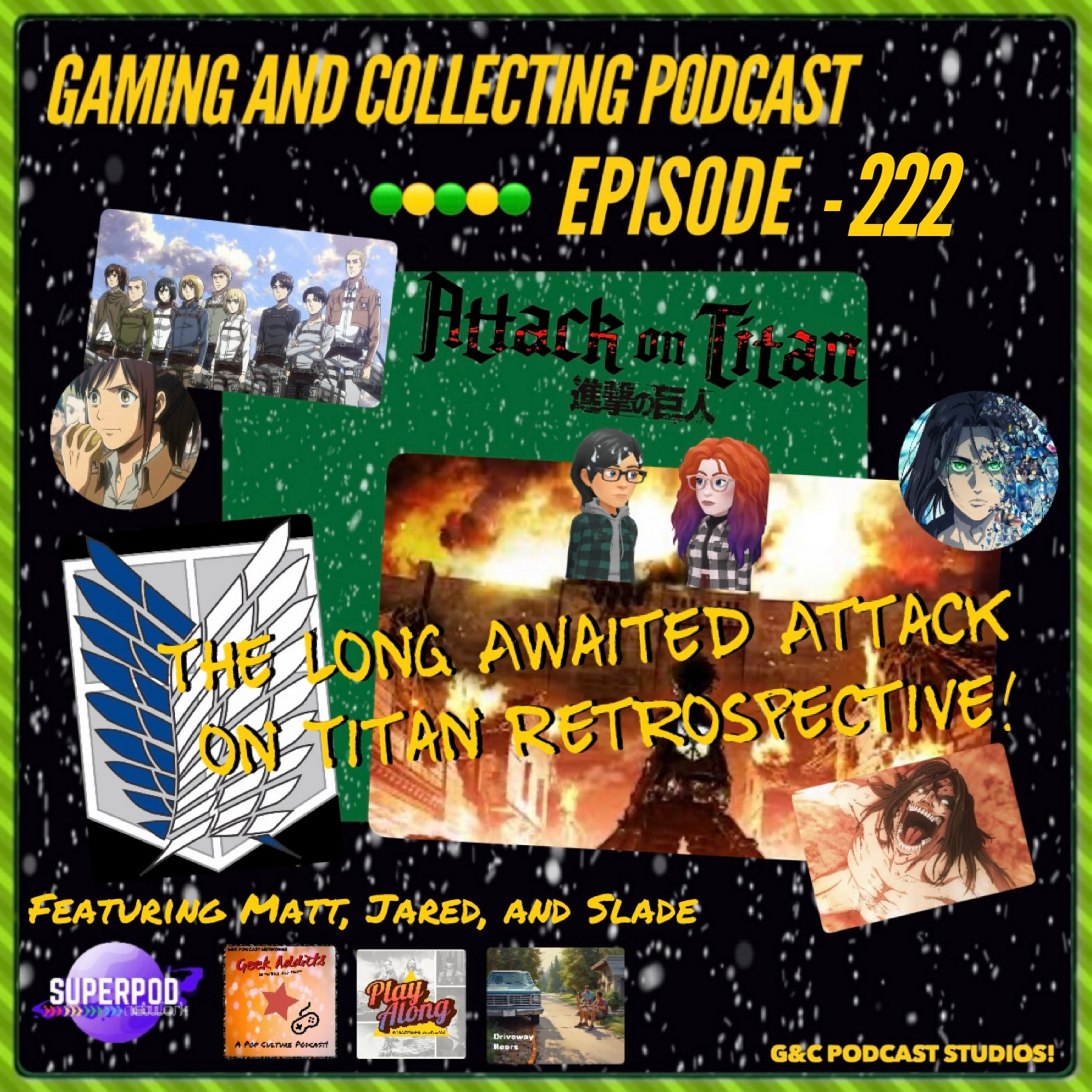 G&C Podcast - Episode 222: The Long Awaited Attack on Titan Retrospective! (ft. Matt, Jared, and Slade) episode artwork
