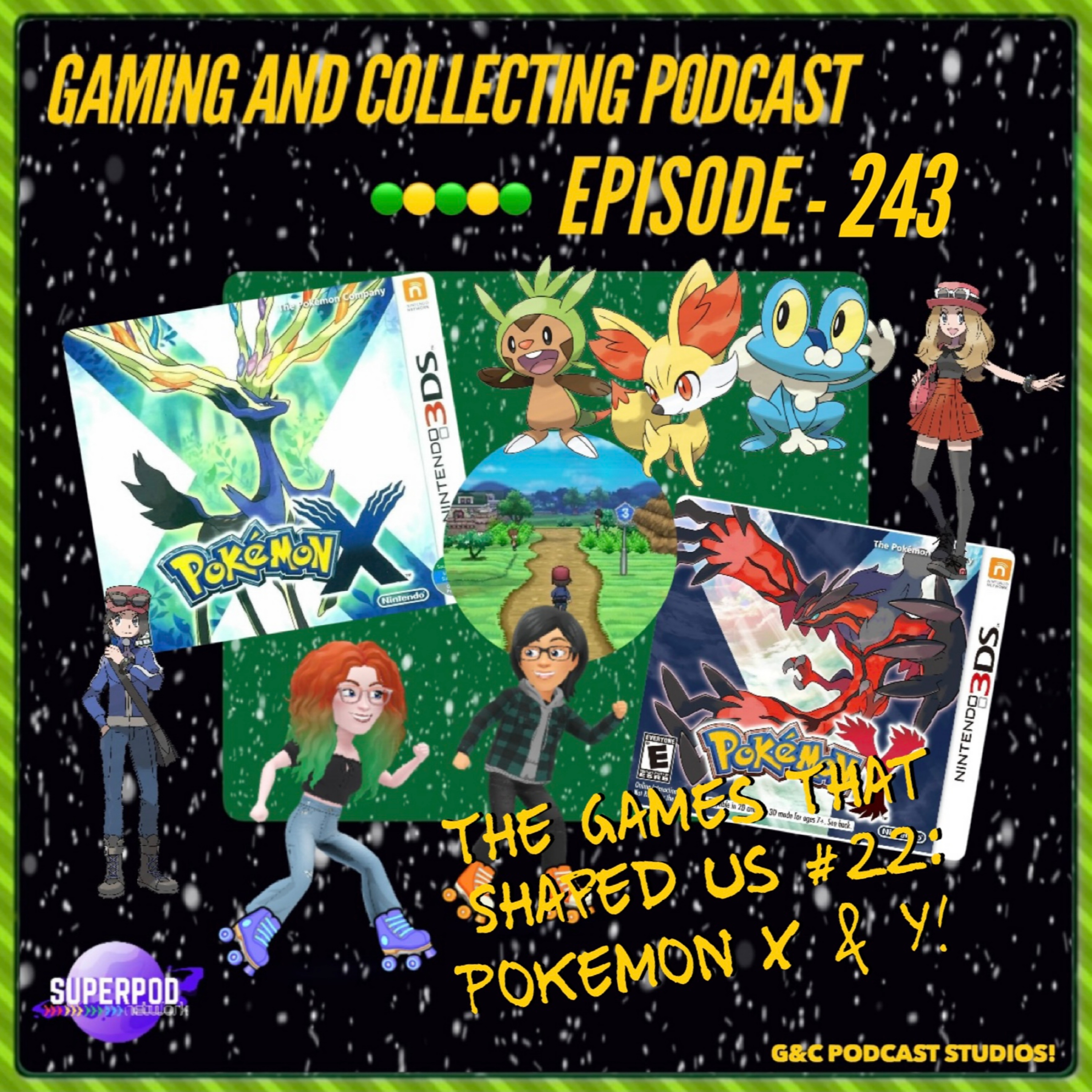 G&C Podcast - Episode 243: The Games That Shaped Us #22: Pokemon X & Y!