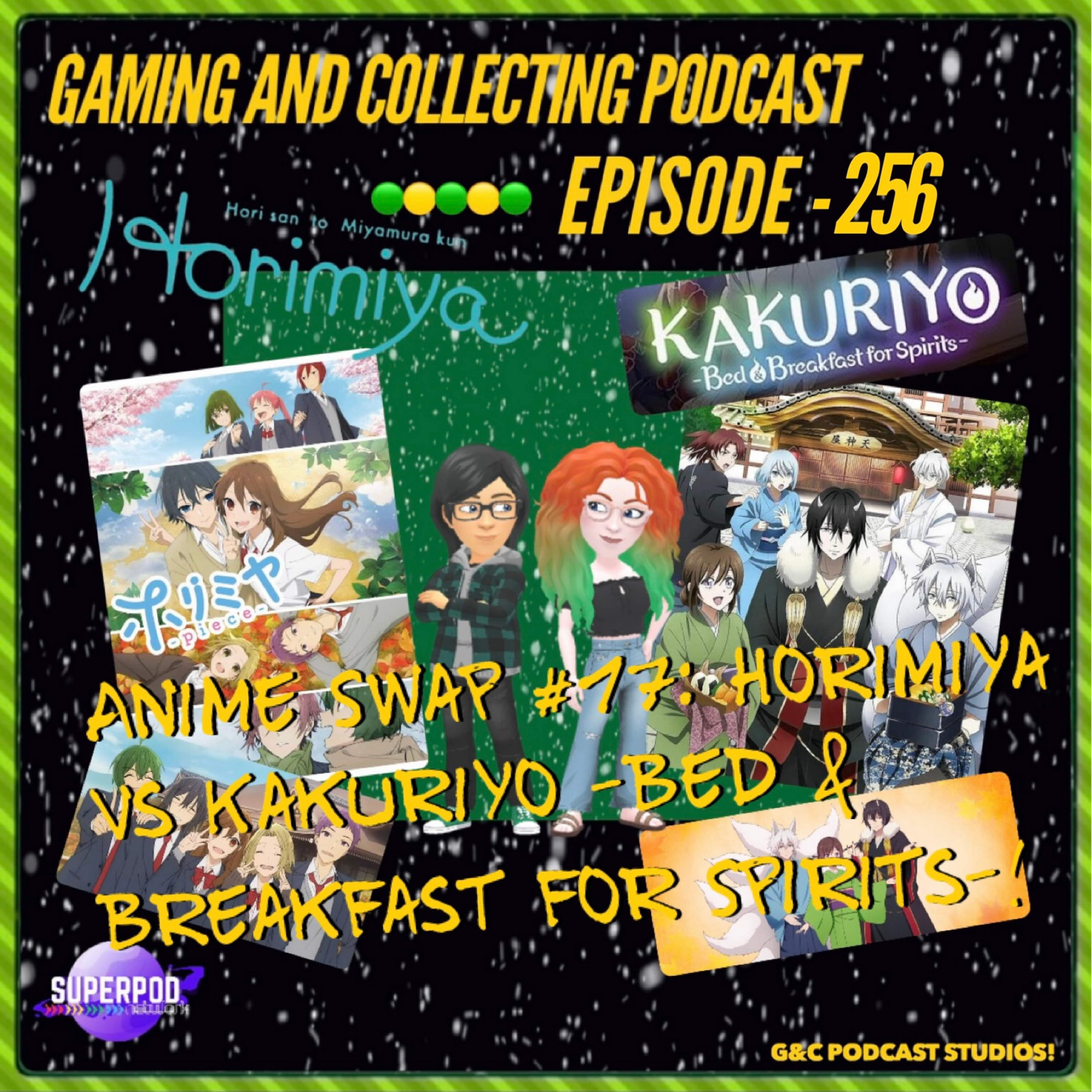 G&C Podcast - Episode 256: Anime Swap #17: Horimiya Vs Kakuriyo -Bed & Breakfast For Sirits-! episode artwork