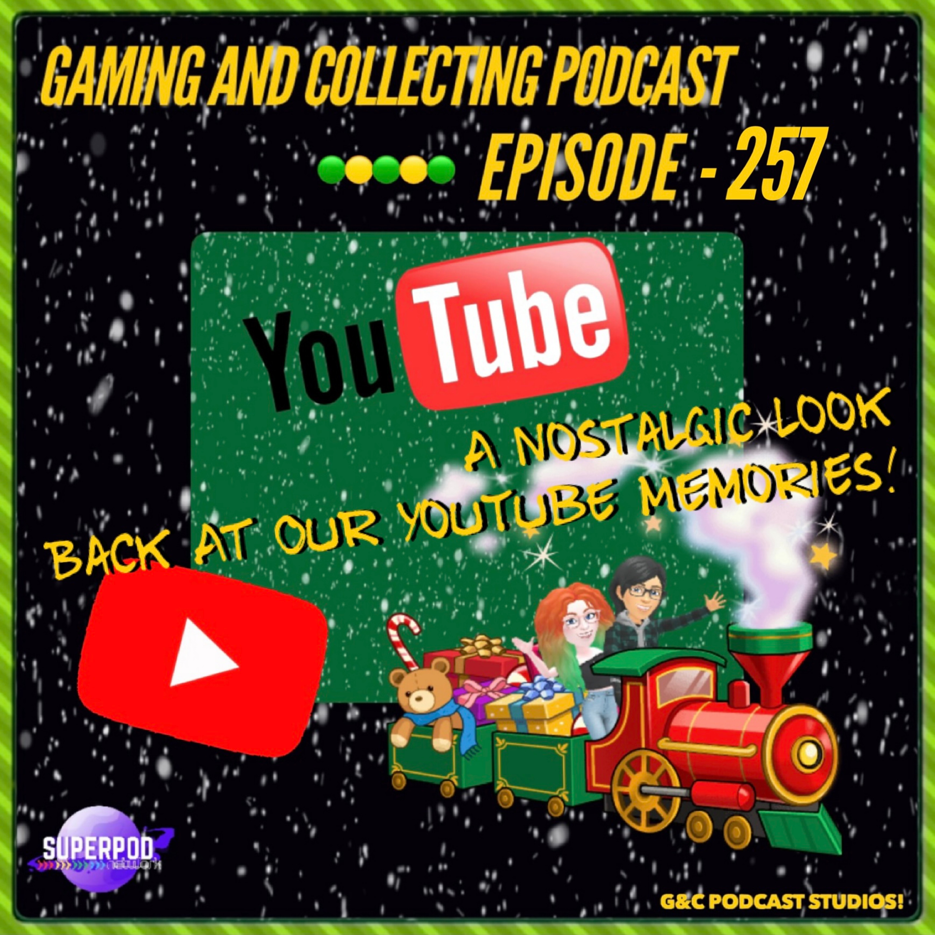 G&C Podcast - Episode 257: A Nostalgic Look Back At Our YouTube Memories! episode artwork
