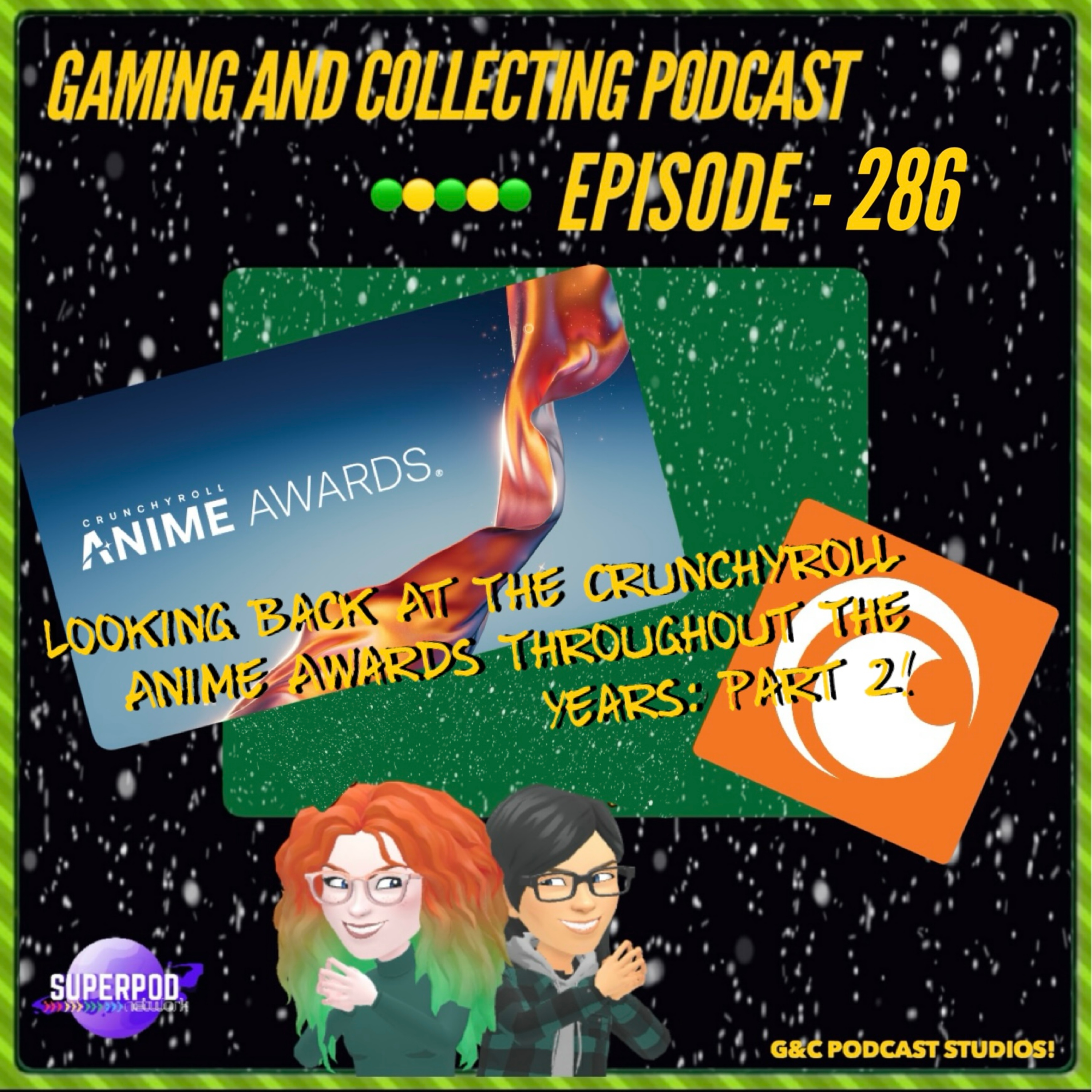 G&C Podcast - Episode 286: Looking Back At The Crunchyroll Anime Awards Throughout The Years: Part 2! episode artwork