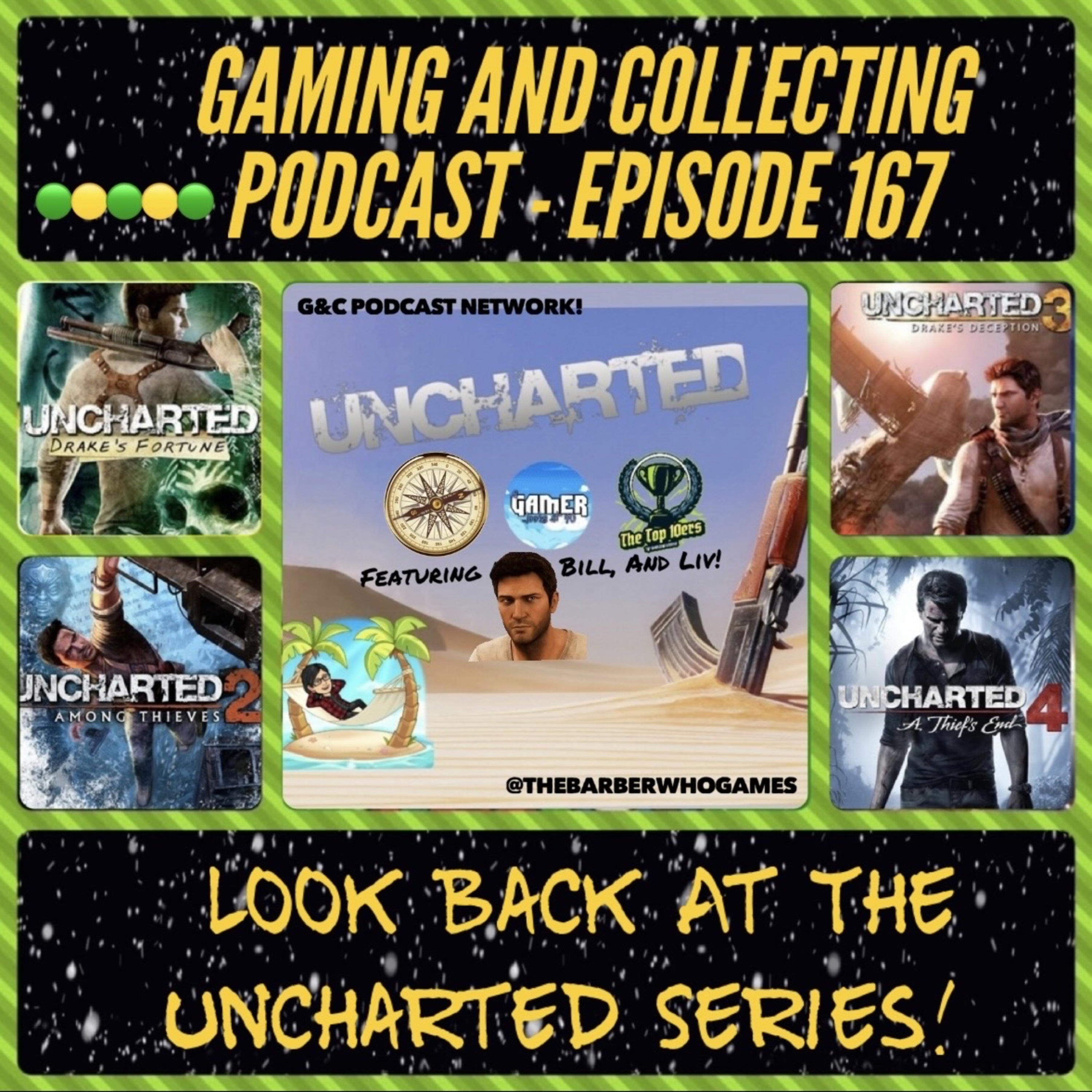 G&C Podcast - Episode 167: Looking Back At The Uncharted Series! (ft. Bill and Liv) episode artwork